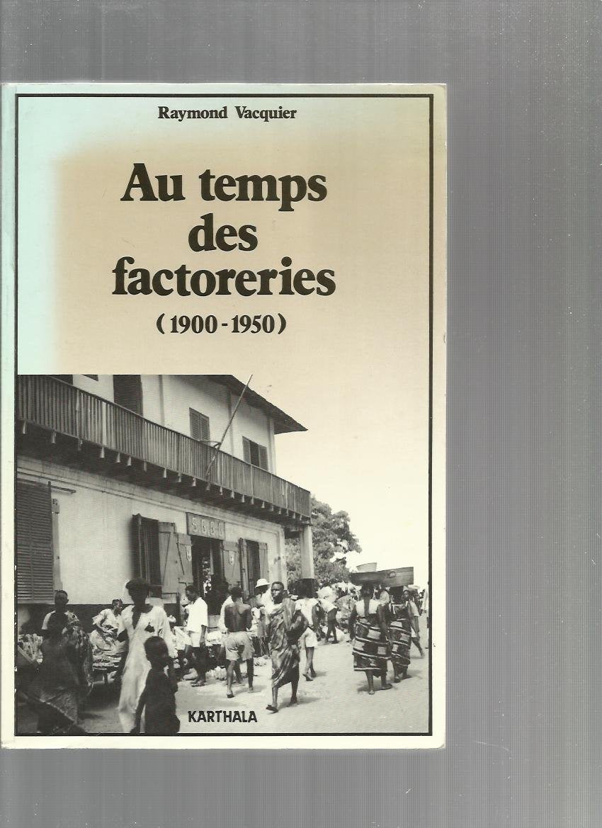Au temps des factoreries, 1900-1950 9782865371624