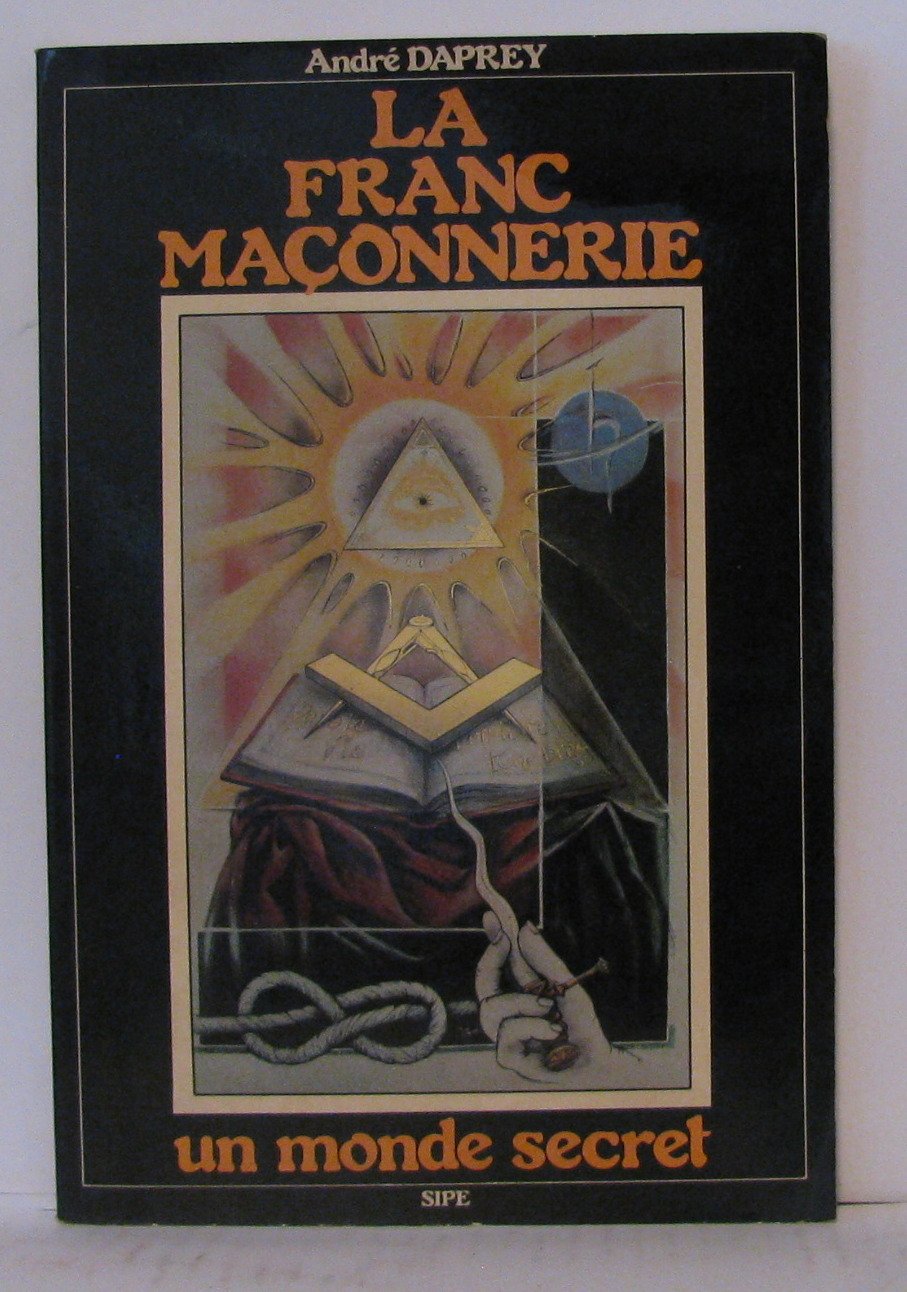 La Franc-maçonnerie : Un monde secret