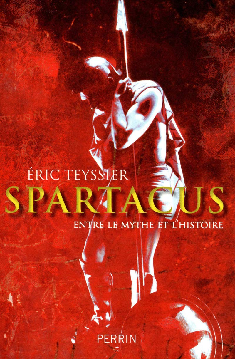 Spartacus: Entre le mythe et l'histoire 9782262034146