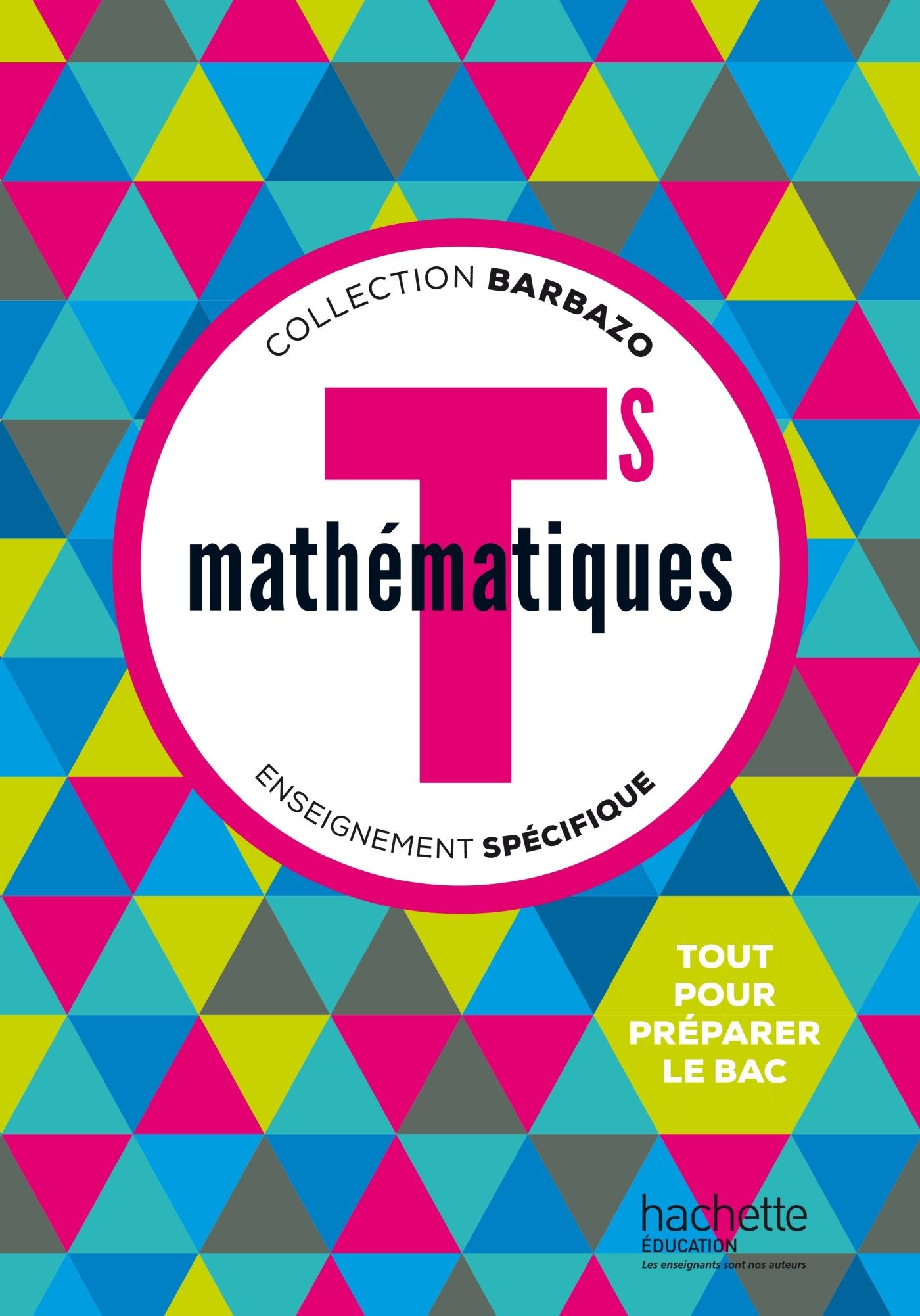 Mathématiques Barbazo Tle S spécifique - Livre élève - éd. 2016 9782011357106