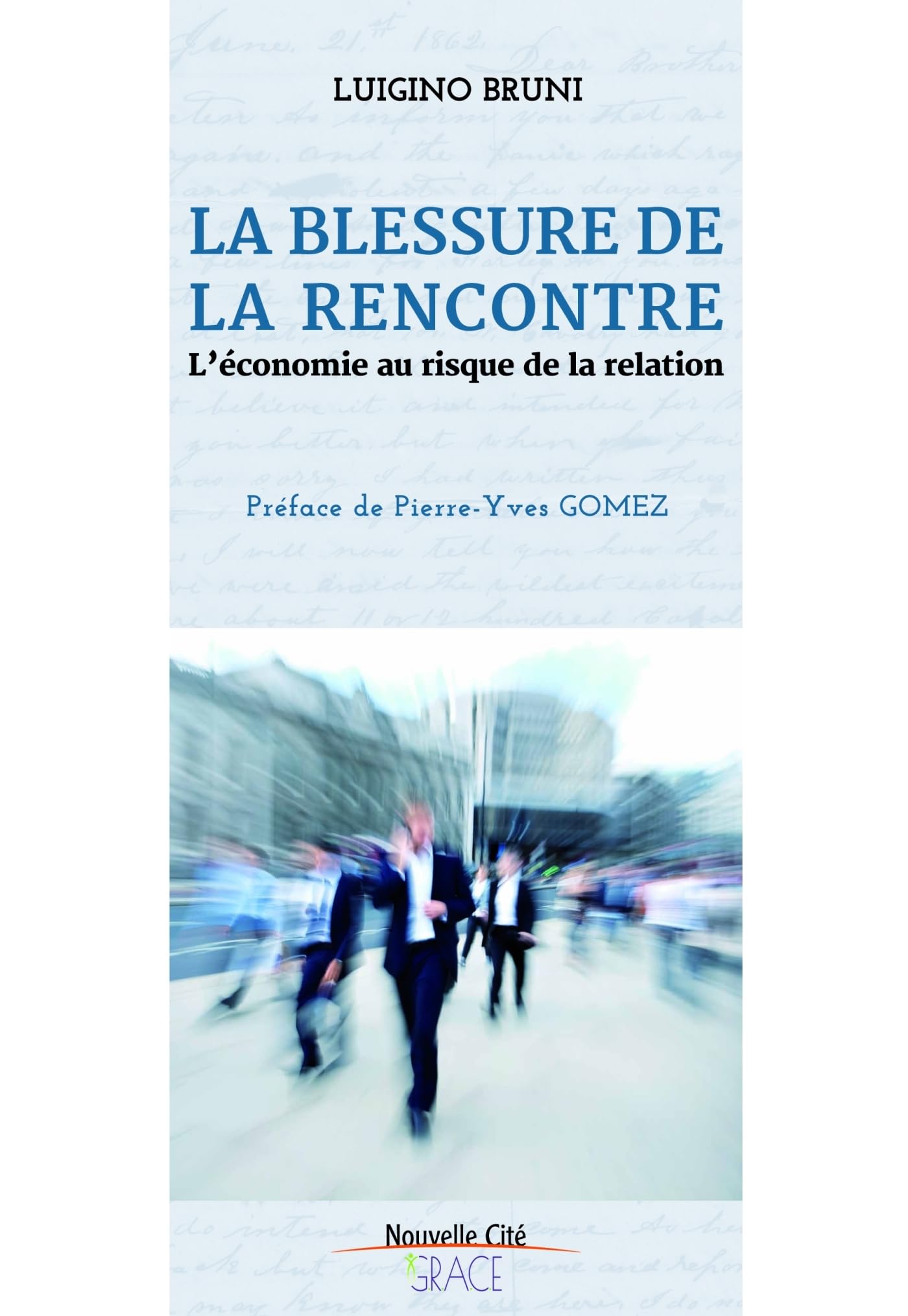 La blessure de la rencontre: L'économie au risque de la relation 9782853137386