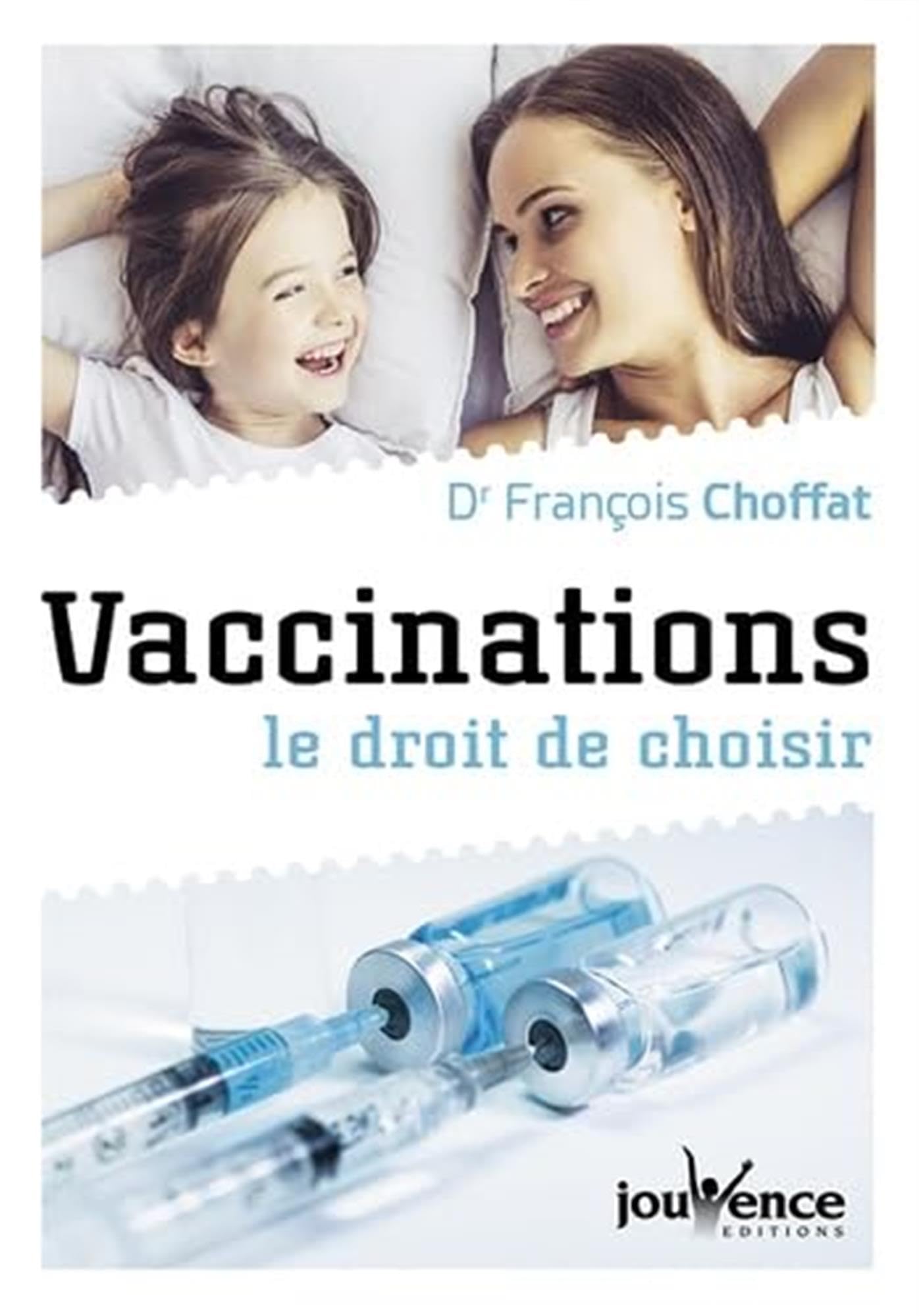 Vaccinations : Le droit de choisir: le droit de choisir 9782889118311