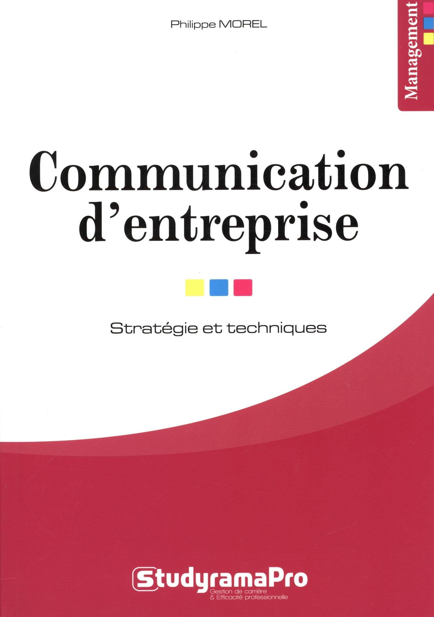 Communication d'entreprise: Stratégies et techniques 9782759028771