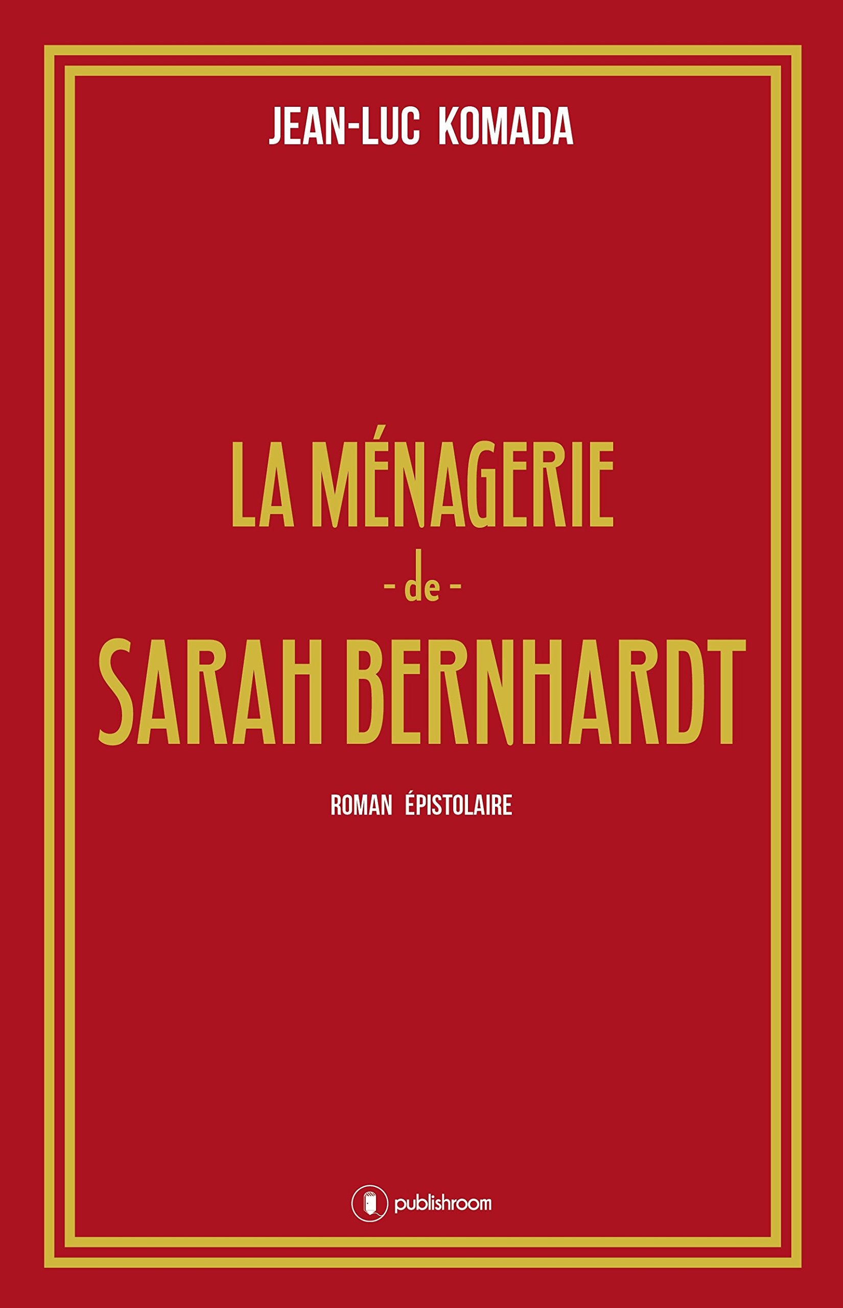 La ménagerie de Sarah Bernhardt 9791023601558