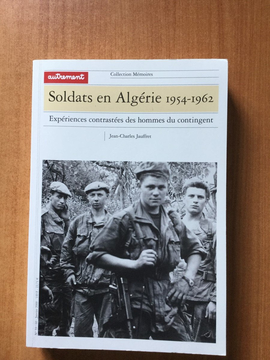 Soldats en Algérie, 1954-1962. Expériences contrastées des hommes du contingent 9782862609324