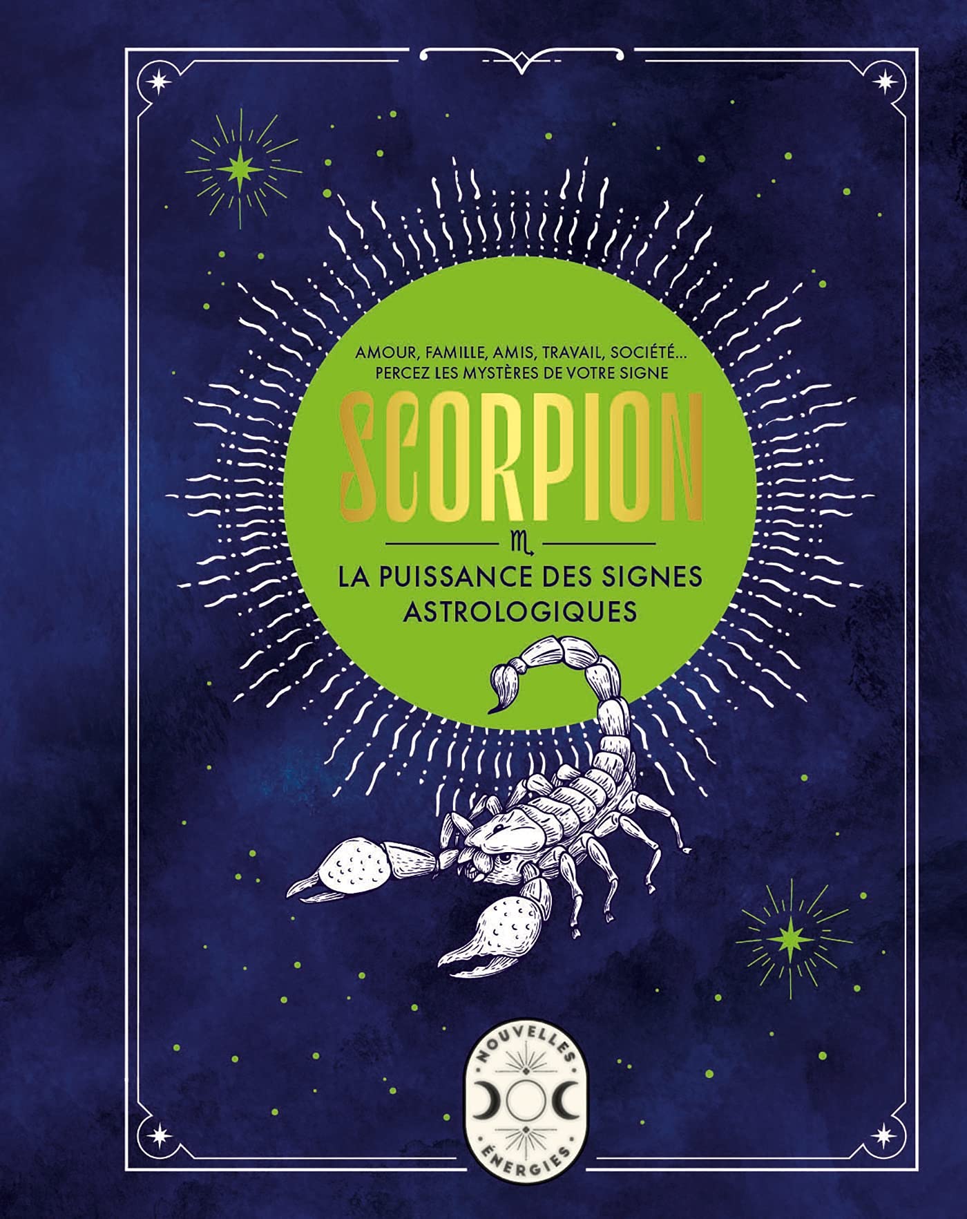 Scorpion, la puissance des signes astrologiques 9782036009646