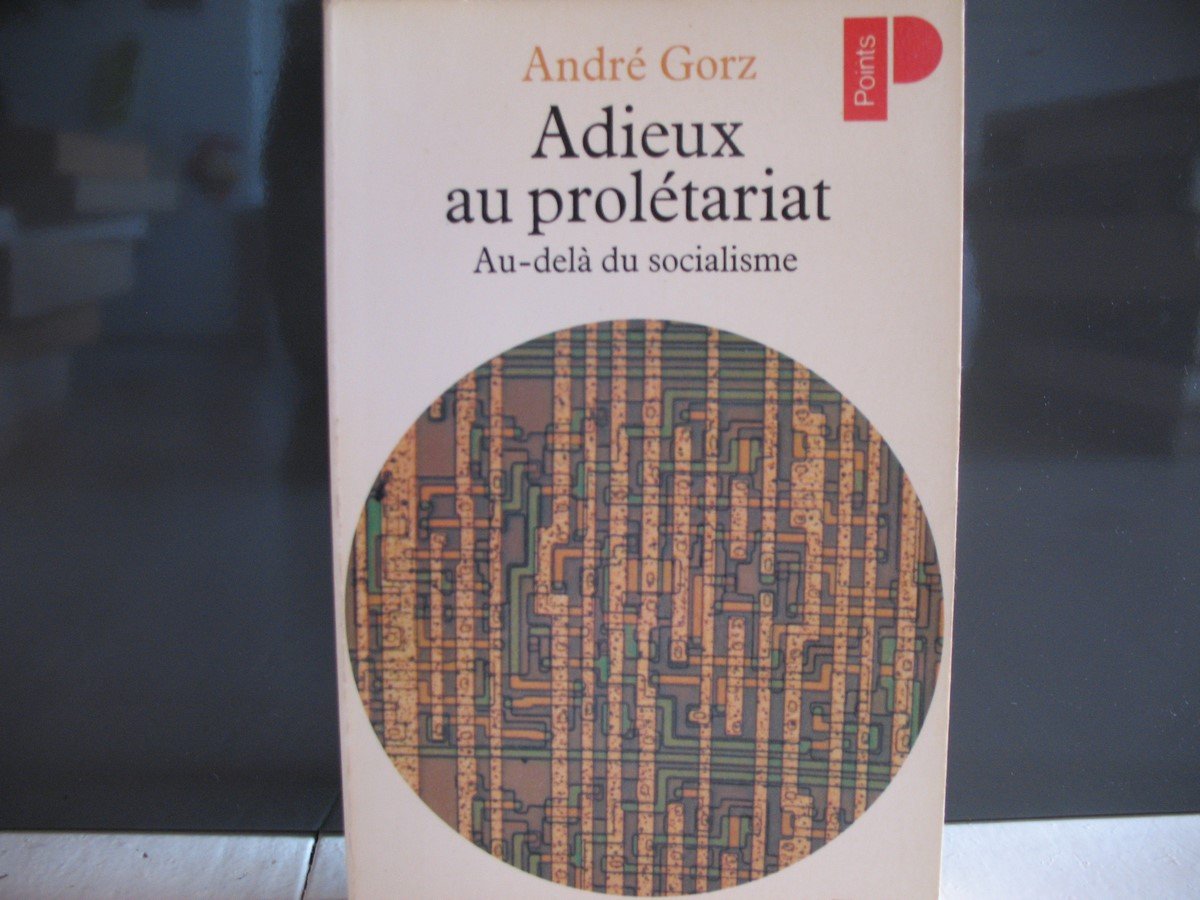 Adieux au prolétariat : au delà du socialisme 9782020058742