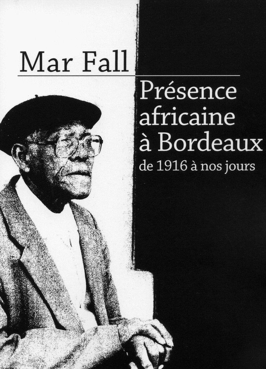 Présence africaine à Bordeaux: De 1916 à nos jours 9782360420049