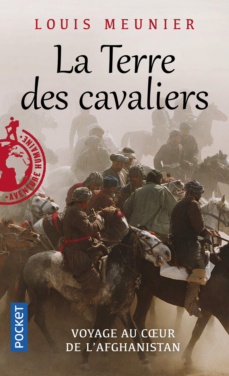 La Terre des cavaliers: Voyage au coeur de l'Afghanistan 9782266254113