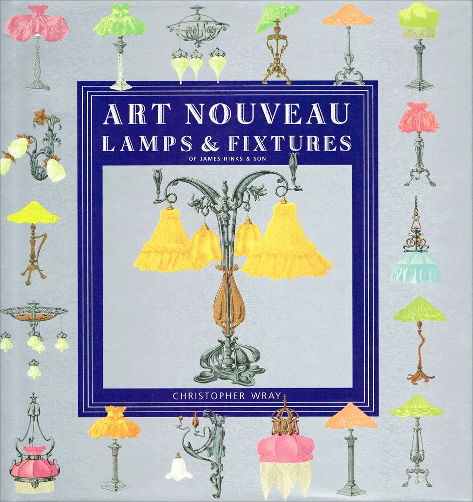 Art Nouveau Lamps and Fixtures of James Hinks & Son. 9781851702497
