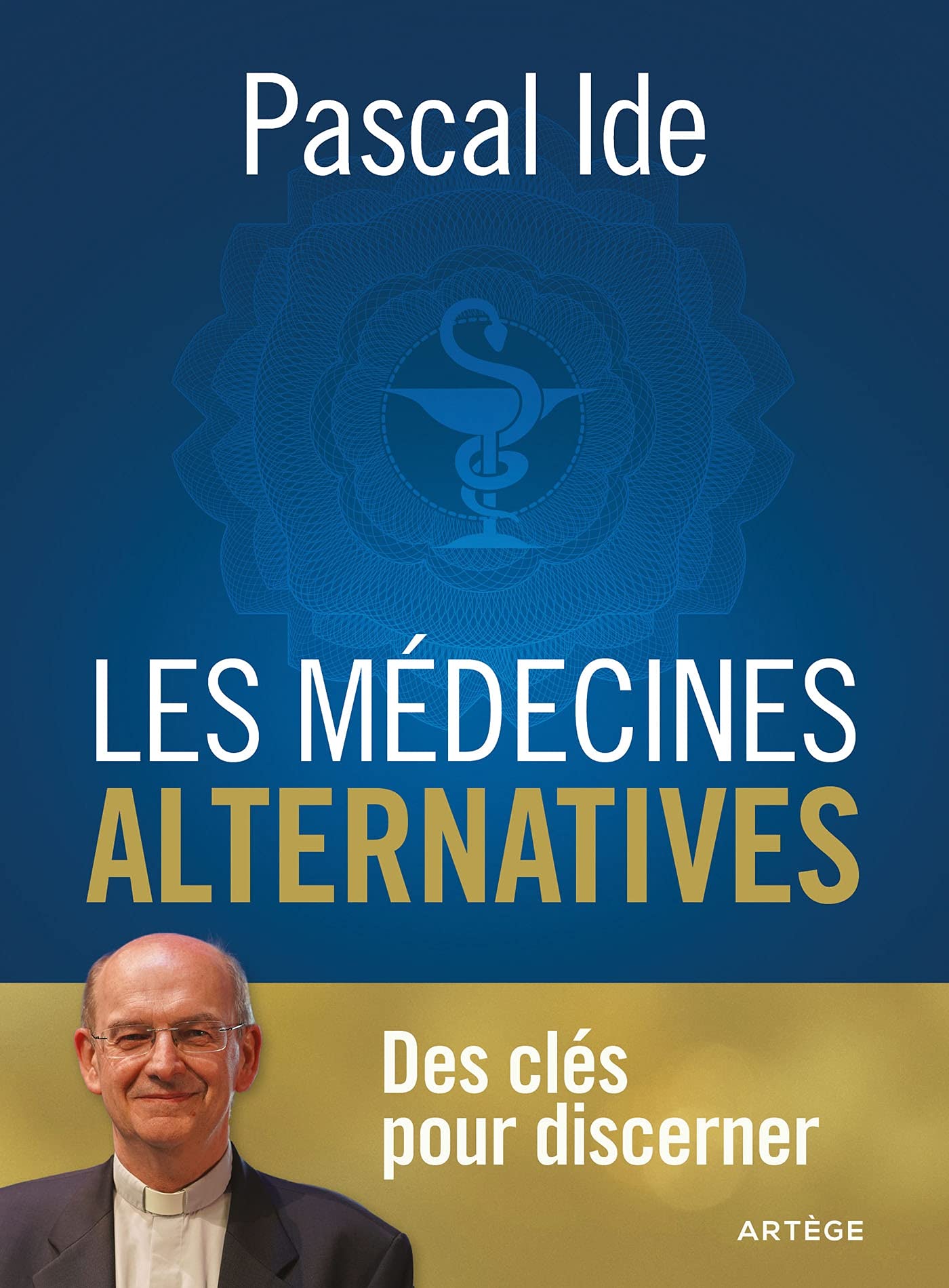 Les médecines alternatives: Des clés pour discerner 9791033611639