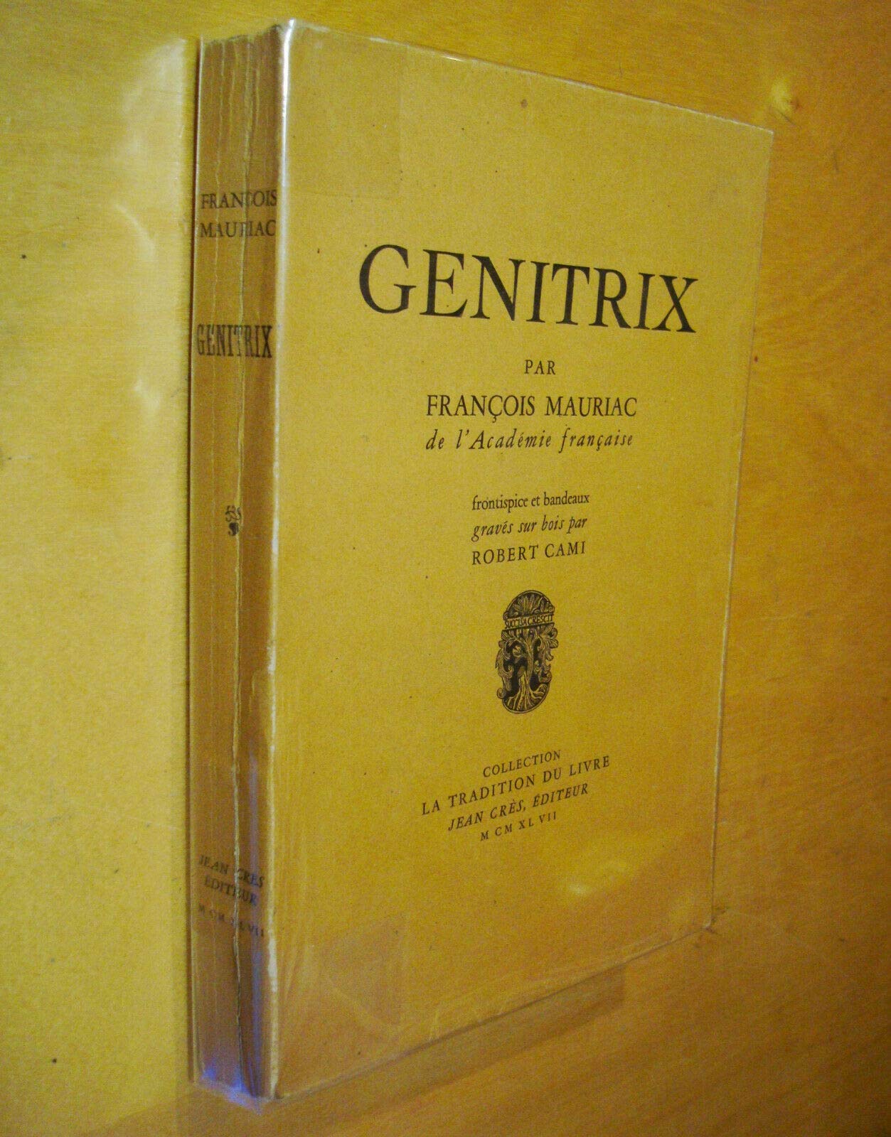 Genitrix : Par François Mauriac,... Frontispice et bandeaux gravés sur bois par Robert Cami