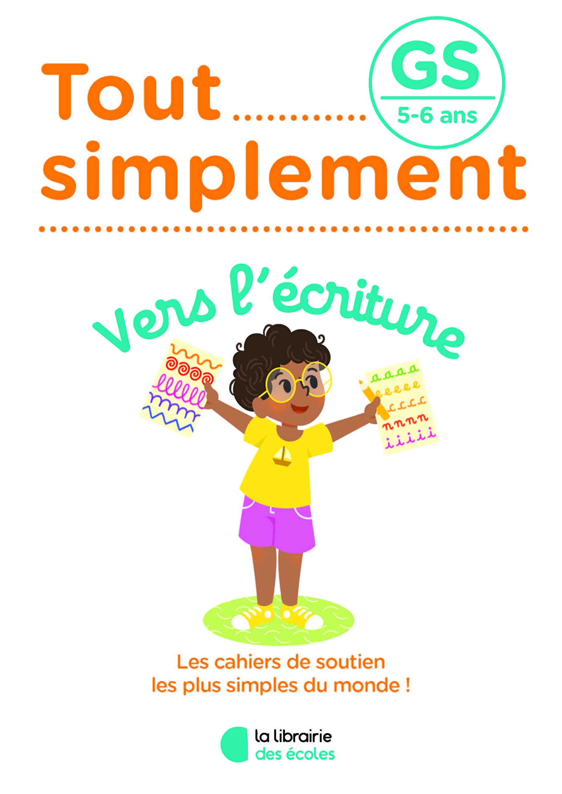 Tout simplement - Vers l'écriture GS 9782369405467