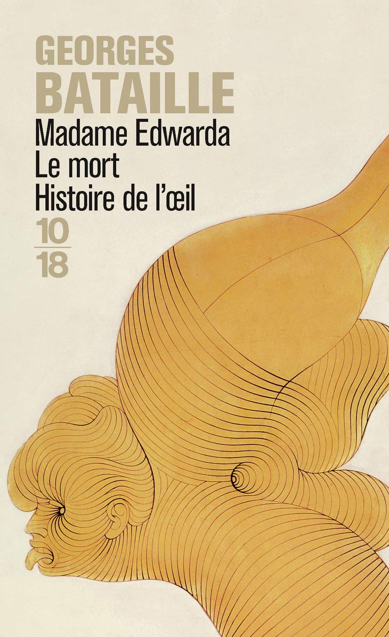 Madame Edwarda - Le mort - Histoire de l'oeil. 9782264035790