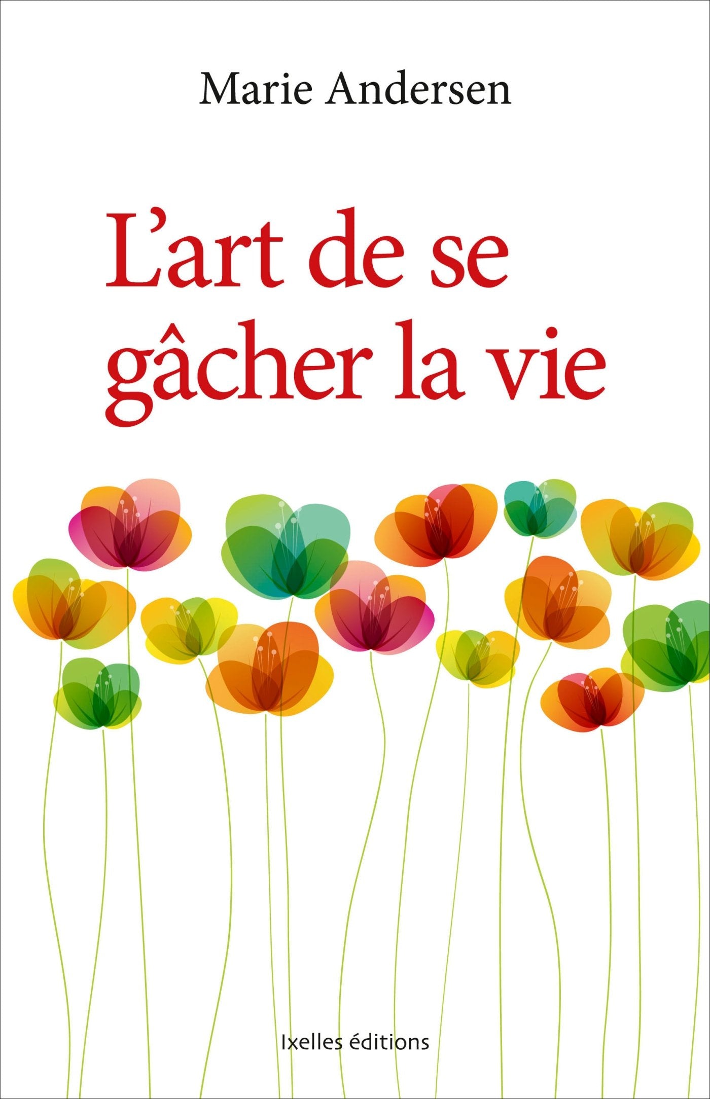 L'art de se gâcher la vie 9782875151612