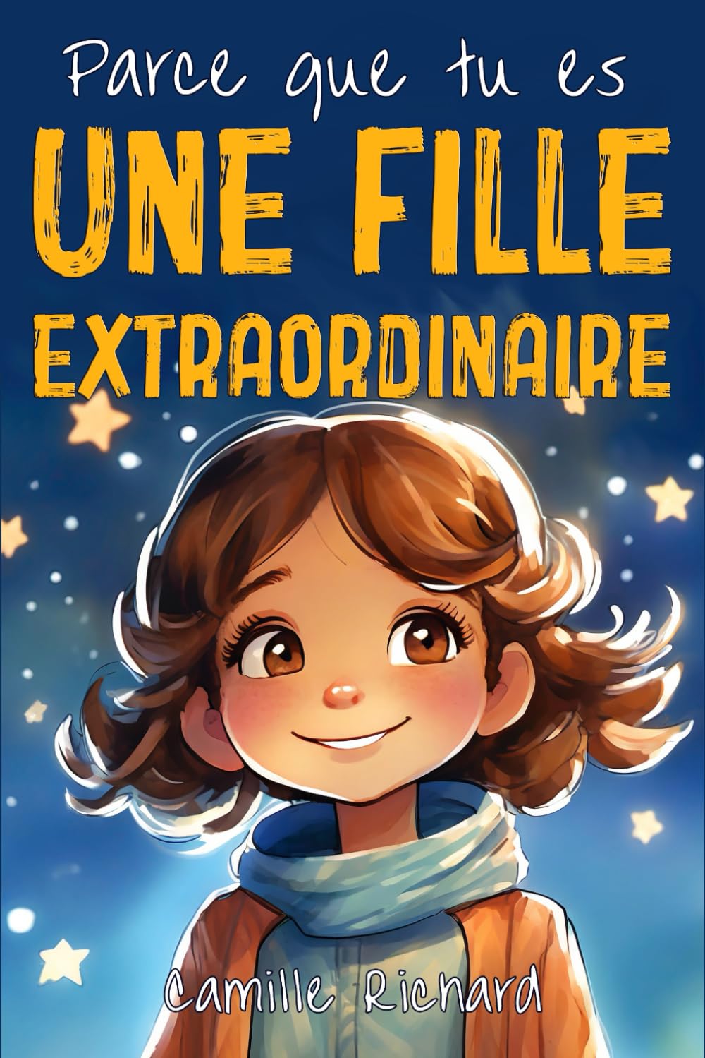 Parce que tu es une fille extraordinaire: Histoires Motivantes de Confiance en Soi, de Force Intérieure et de Courage 9798878906456