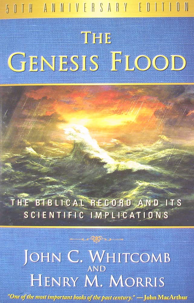 The Genesis Flood: The Biblical Record and It's Scientific Implications 9781596383951