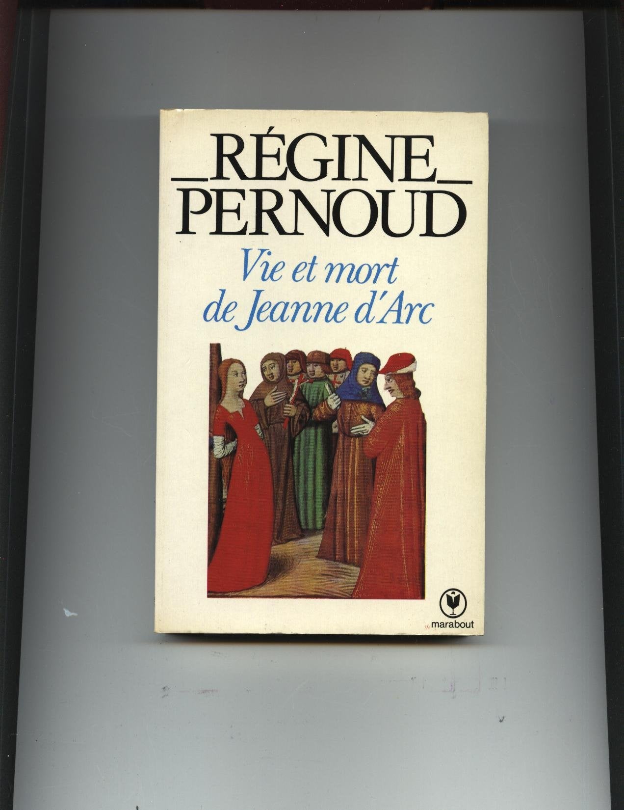 Vie et mort de Jeanne d'Arc 9782501003223