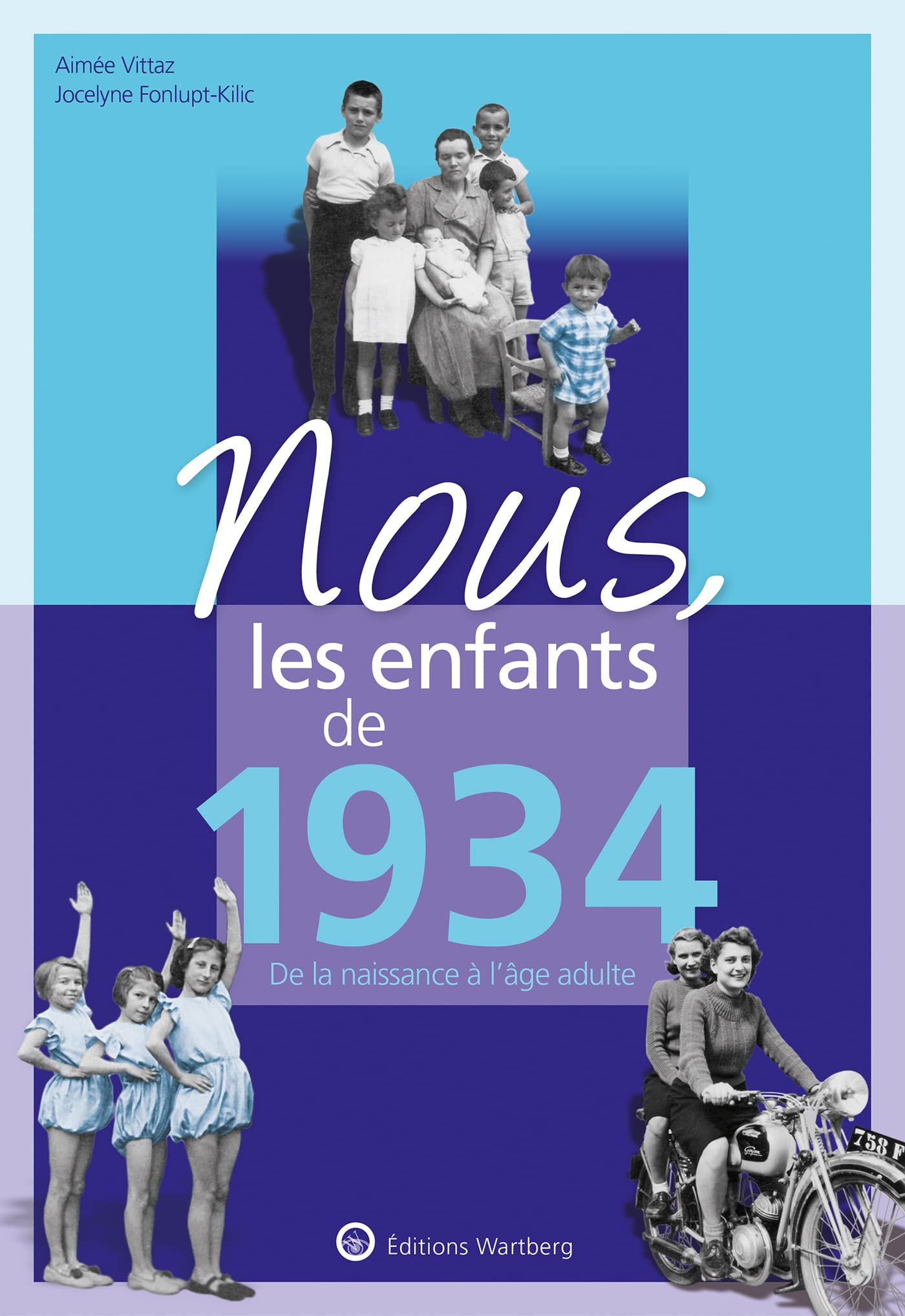 Nous, les enfants de 1934: De la naissance à l'age adulte 9783831334346