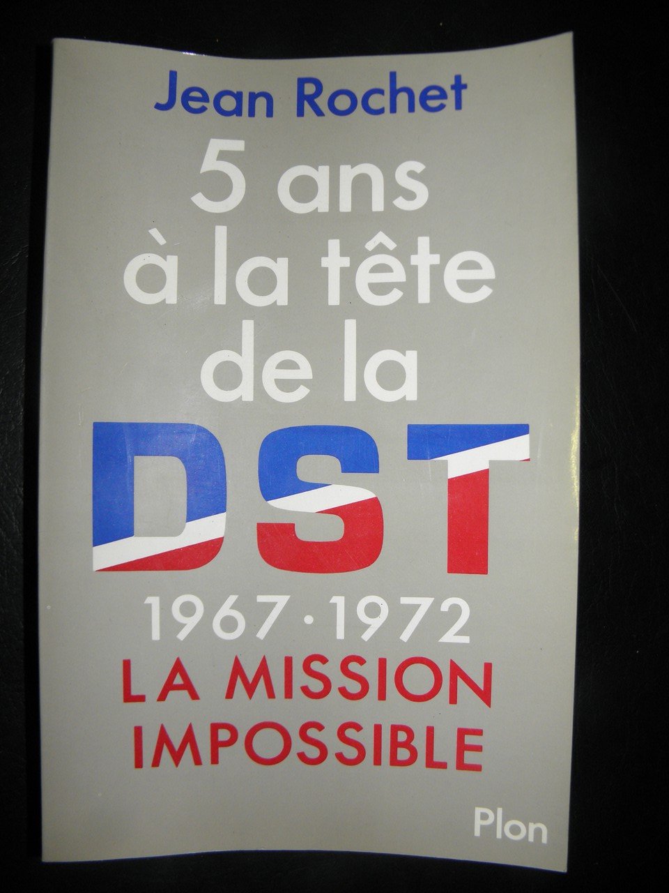 5 ans a la tete de la d.s.t. / 1967-1972 9782259012713