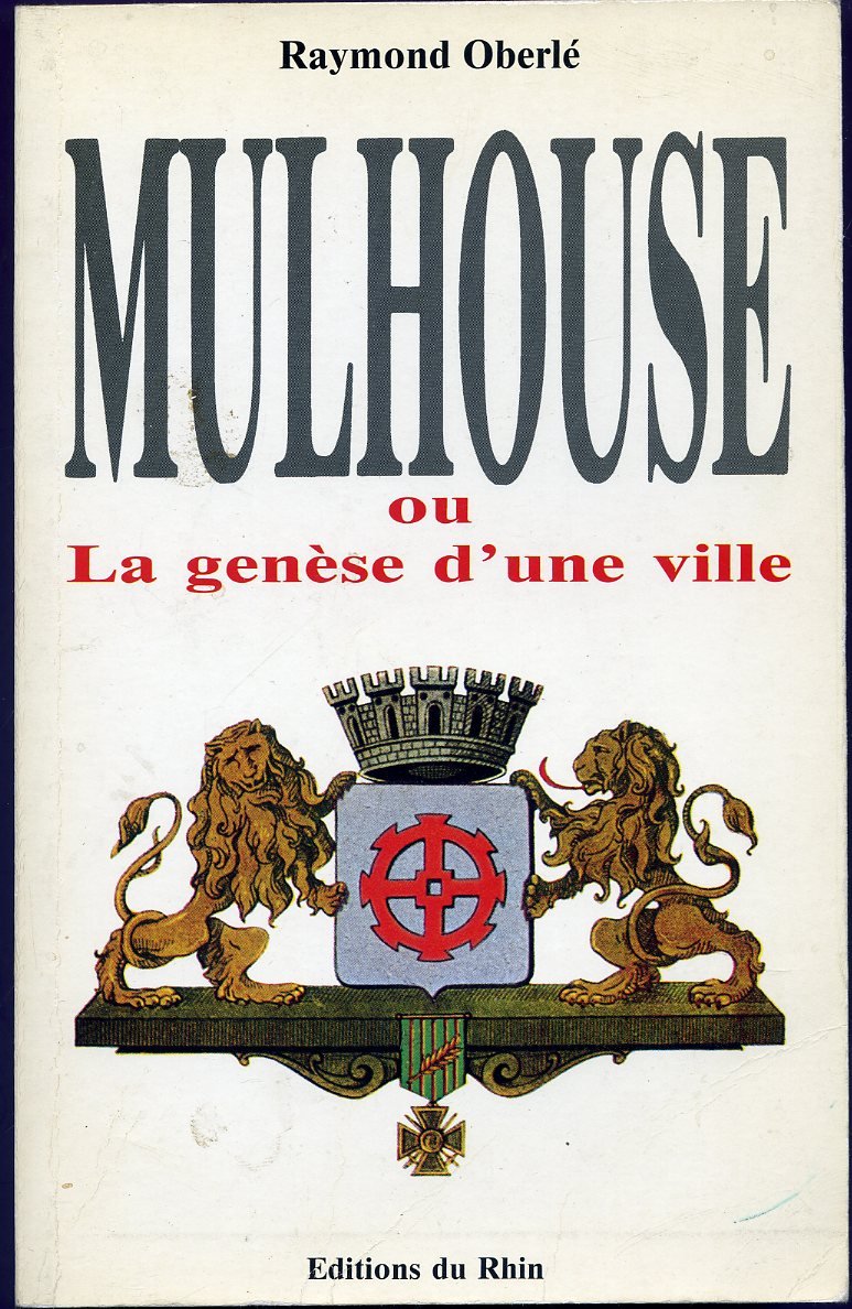 Mulhouse ou la Genèse d'une ville 9782863390160