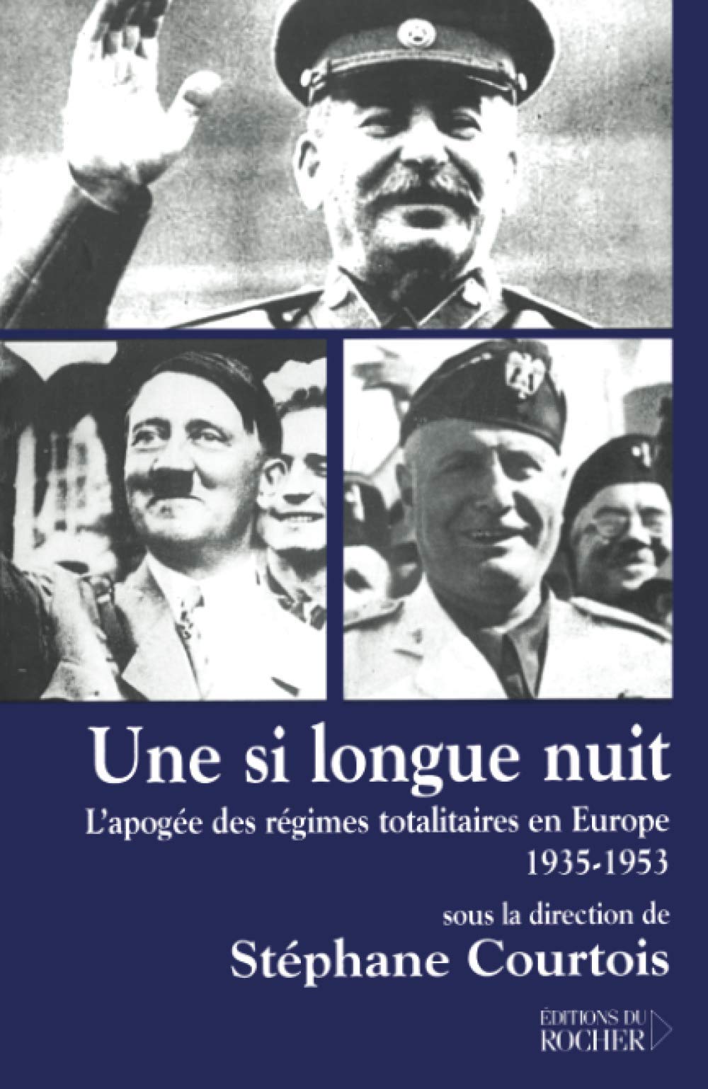 Une si longue nuit : L'apogée des régimes totalitaires en Europe, 1935-1953 9782268045825