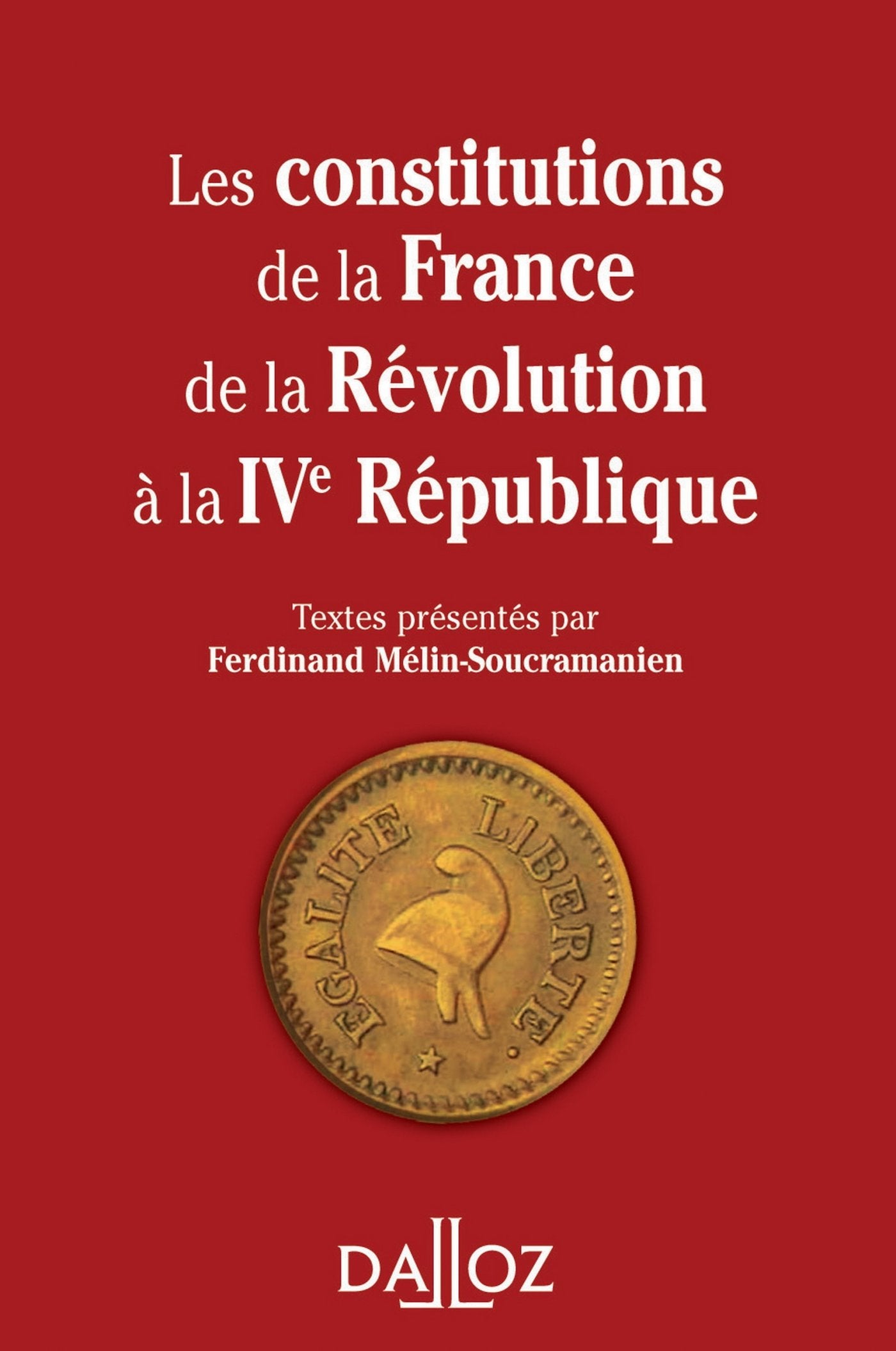 Les constitutions de la France de la Révolution à la IVe République 9782247082247
