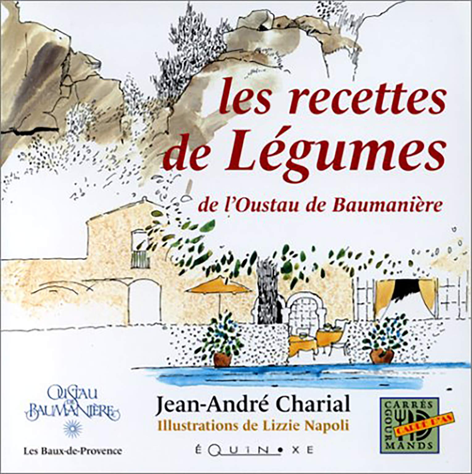 Les recettes de légumes de l'Oustau de Baumanière 9782841351565