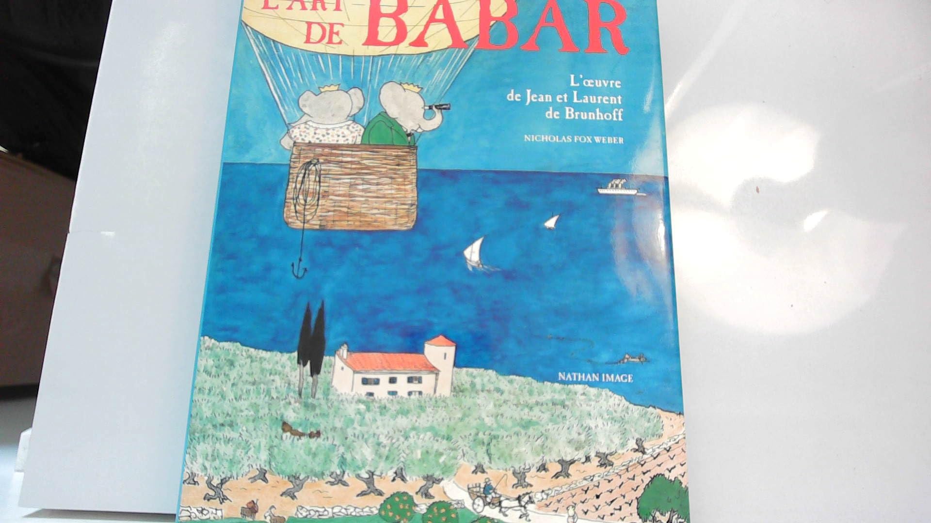 L'Art de Babar: L'oeuvre de Jean et Laurent de Brunhoff 9782092400371