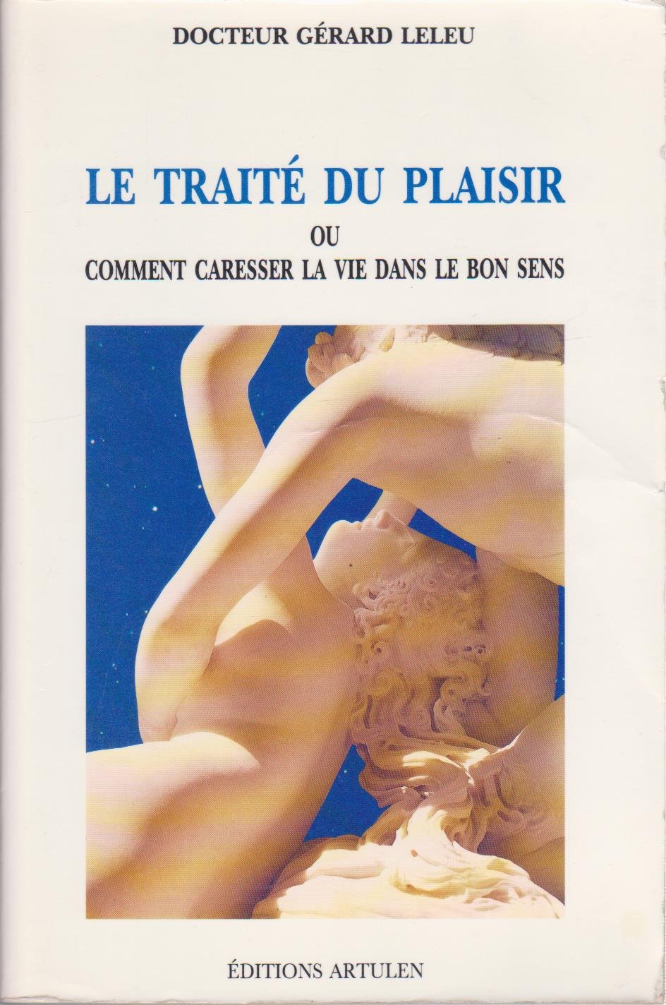 Le traité du plaisir, ou, Comment caresser la vie dans le bon sens 9782906236318