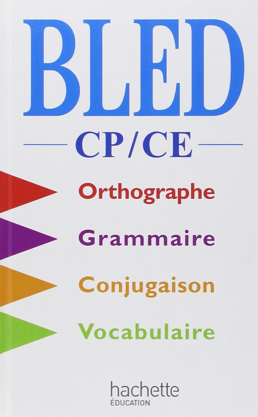 Bled CP-CE : Orthographe, grammaire, conjugaison, vocabulaire 9782011161192