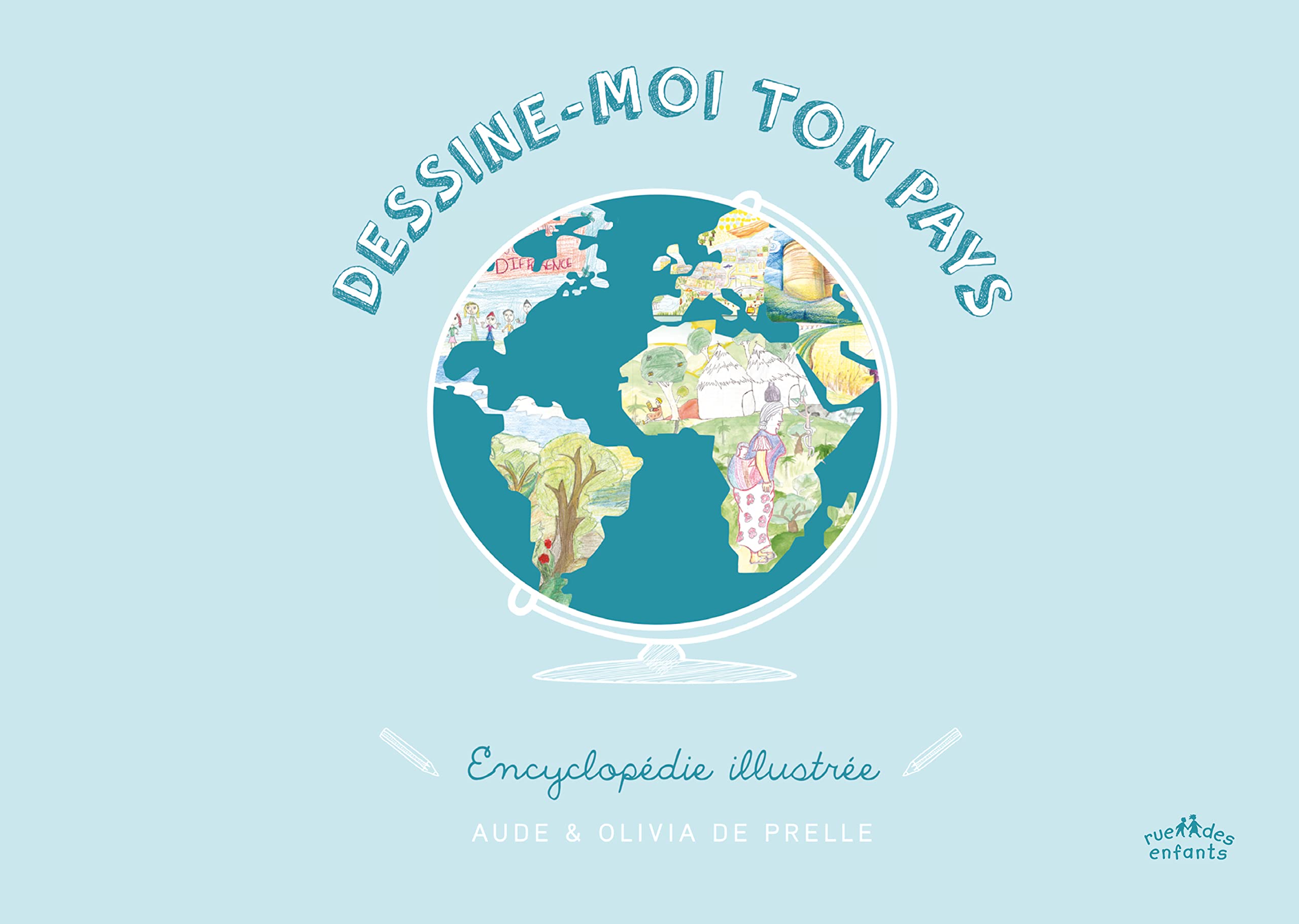 Dessine-moi ton pays: Encyclopédie illustrée 9782351813713