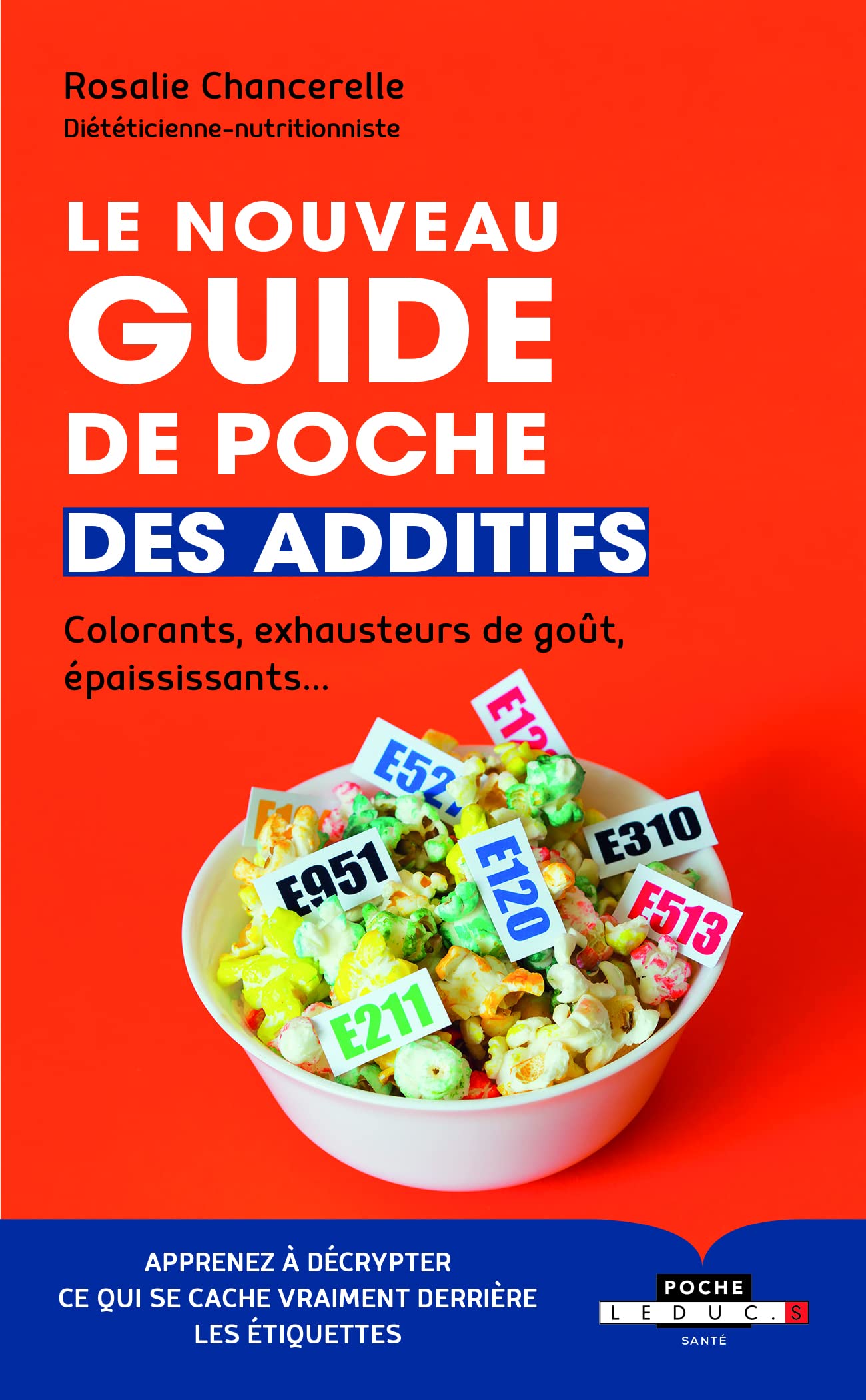 Le nouveau guide de poche des additifs: colorants, exhausteurs de gout, epaississants... 9791028513191
