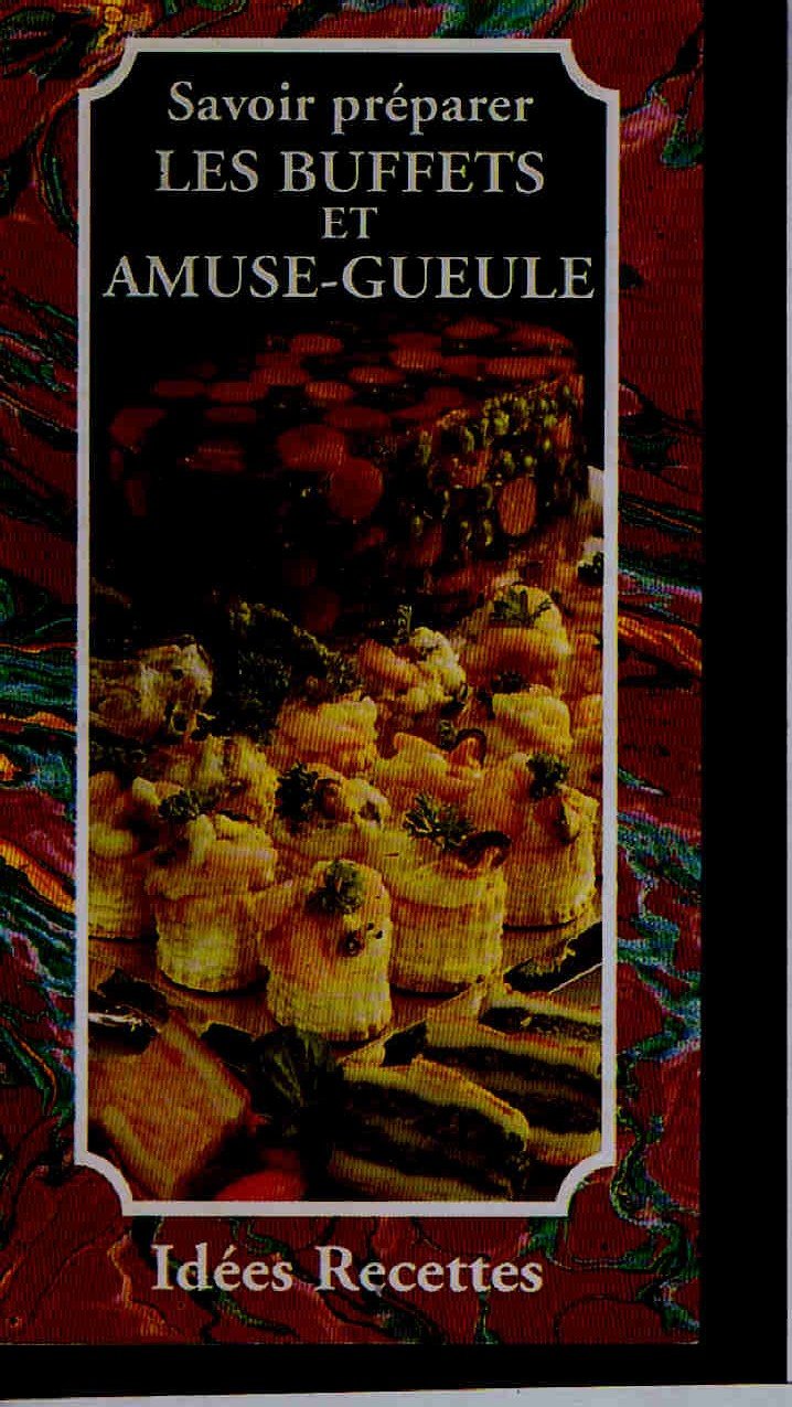 Les buffets et amuse-gueule (Idées recettes) 9782867213069