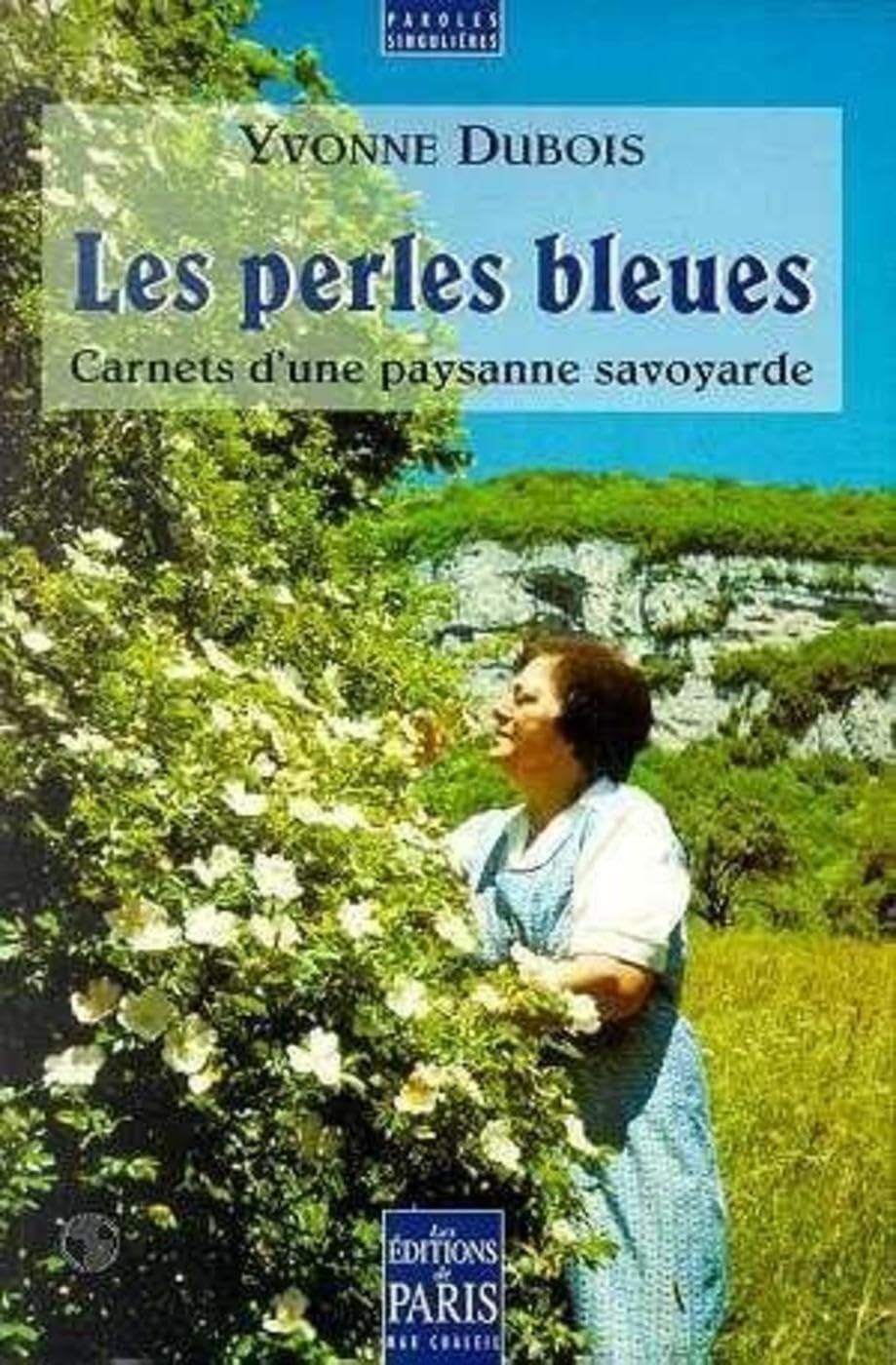 Les Perles bleues. Carnets d'une paysanne savoyarde 9782905291516