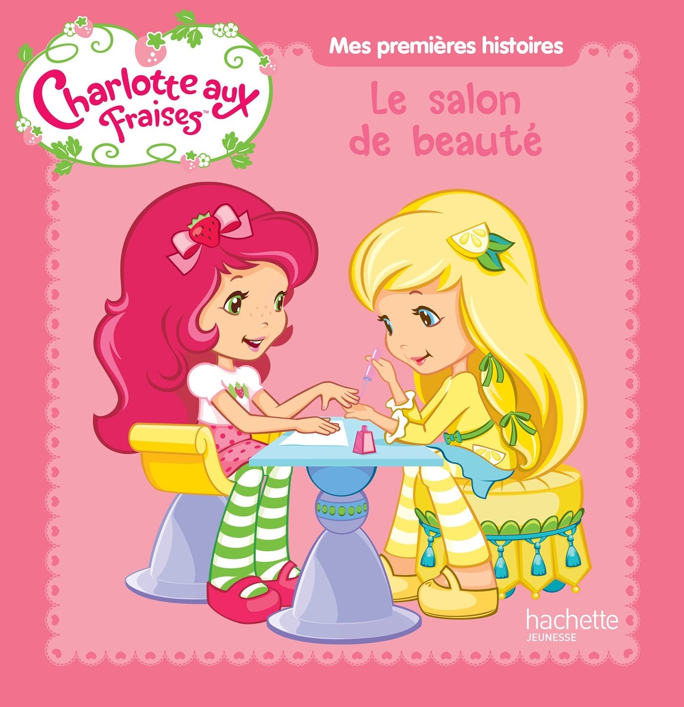 Charlotte aux fraises / Mes premières histoires - Le salon de beauté 9782013992077