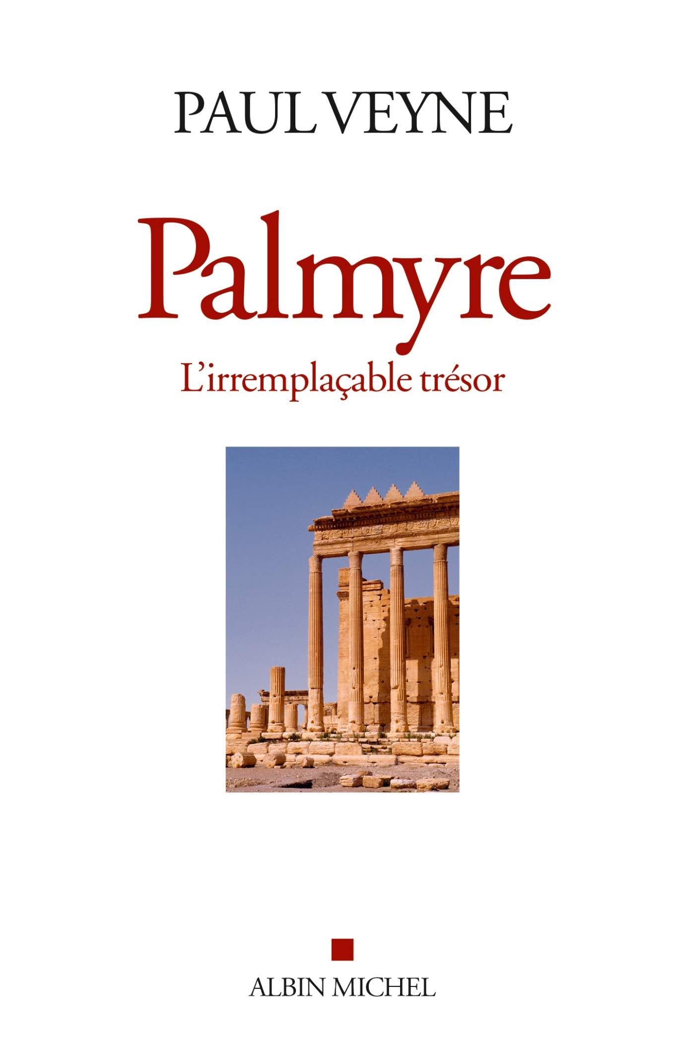 Palmyre, l'irremplaçable trésor 9782226315113