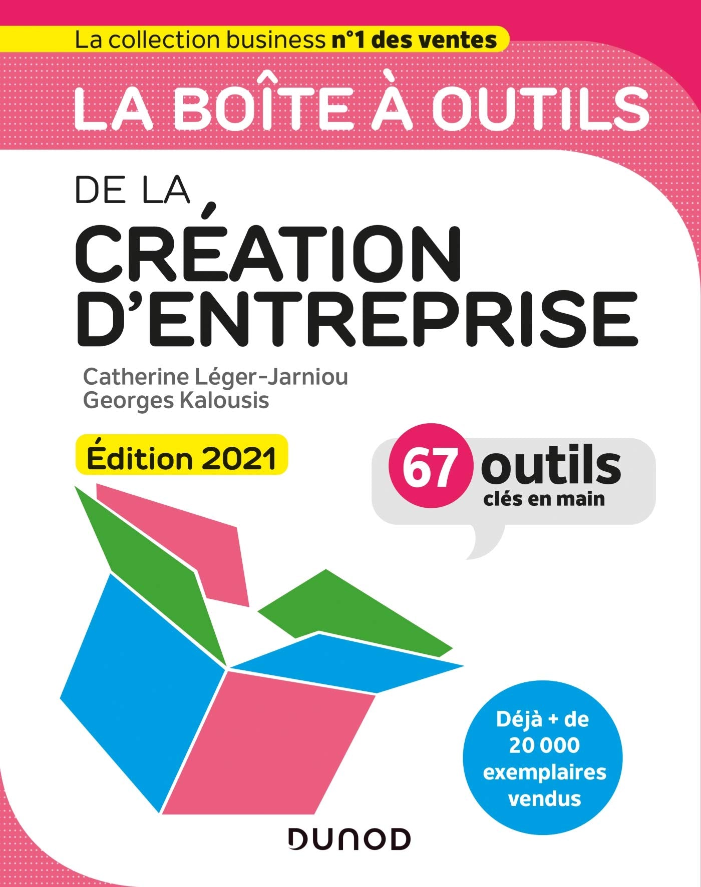 La boîte à outils de la Création d'entreprise - Edition 2021 - 67 outils clés en main: 67 outils clés en main (2021) 9782100819652
