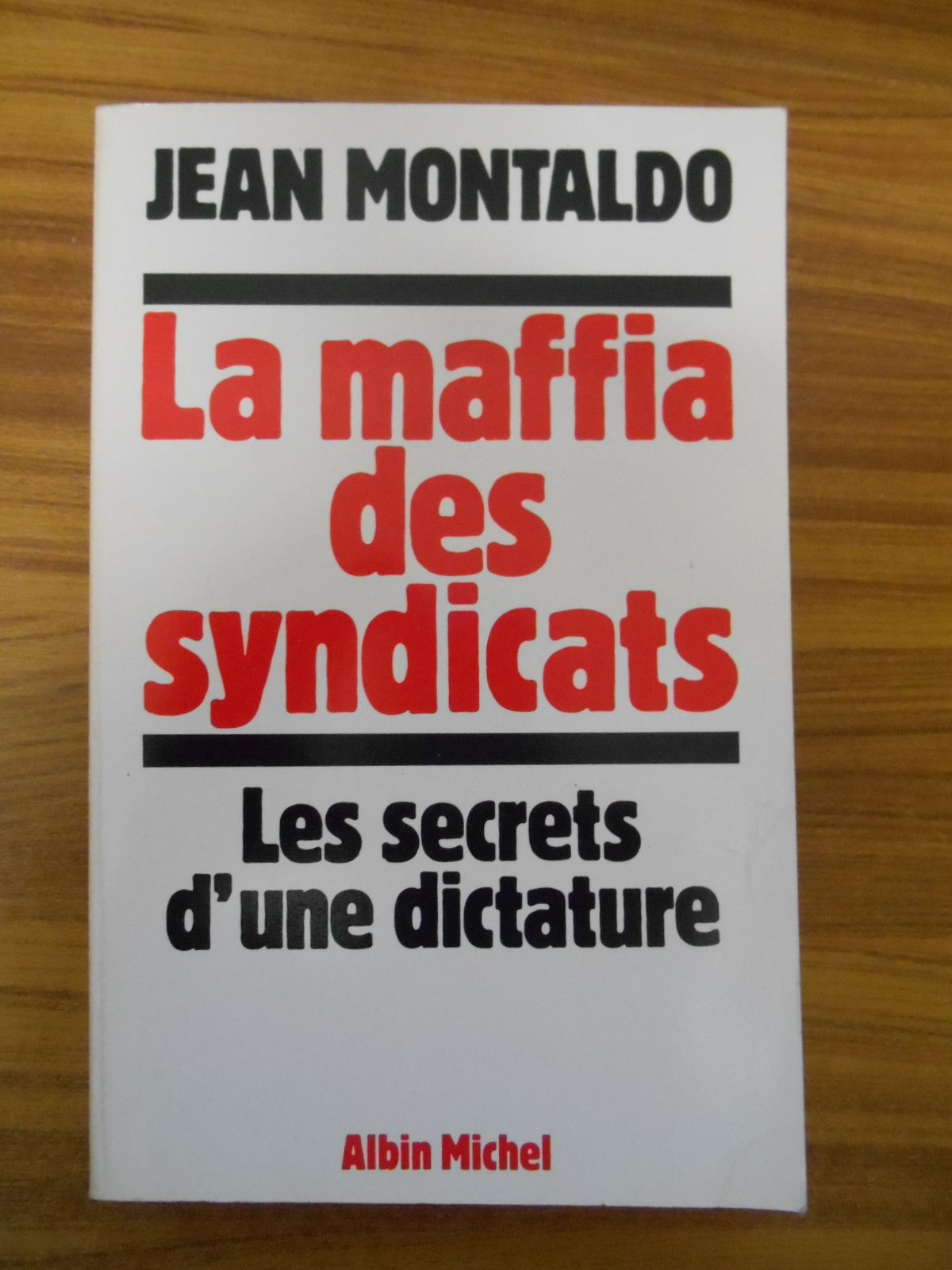 La Maffia des syndicats. Les secrets d'une dictature 9782226011909