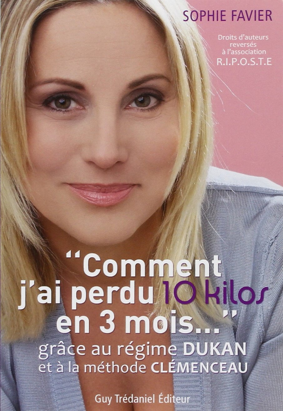 "Comment j'ai perdu 10 kilos en 3 mois": Grâce au régime Dukan et à la méthode Clémenceau 9782844459947