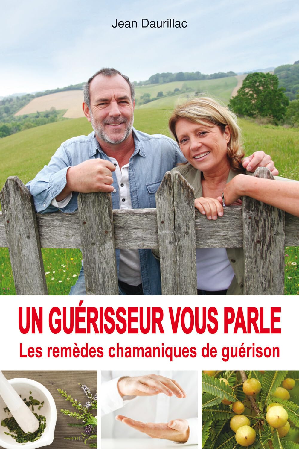 Un guérisseur vous parle - Les remèdes chamaniques de guérison 9782848911533