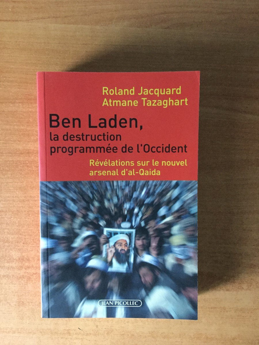 Ben Laden, la destruction programmée de l'occident: révélations sur le nouvel arsenal d'Al-Qaida 9782864772040