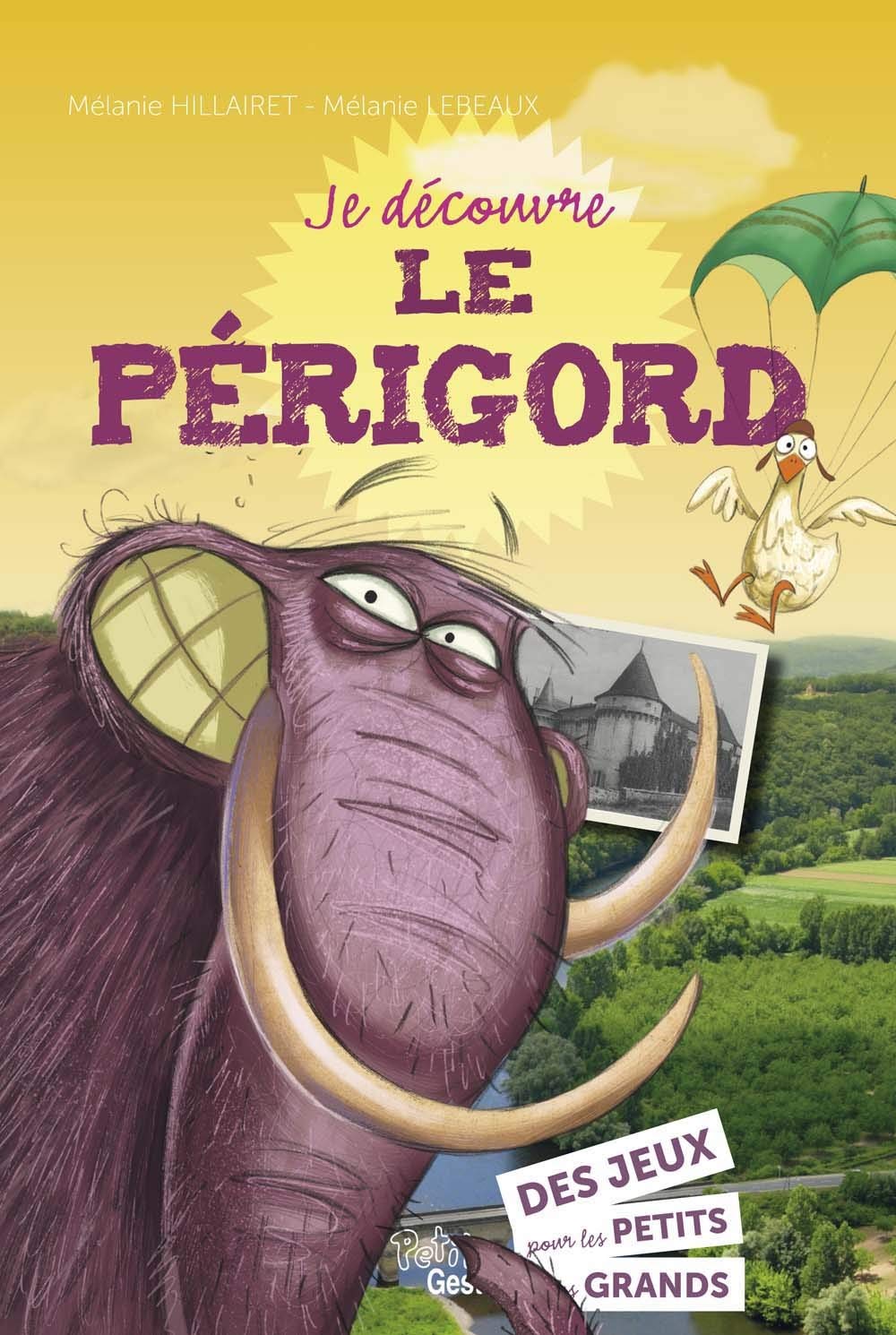 Je Découvre le Périgord 50 Jeux pour les Petits et les Grands 9782367462950