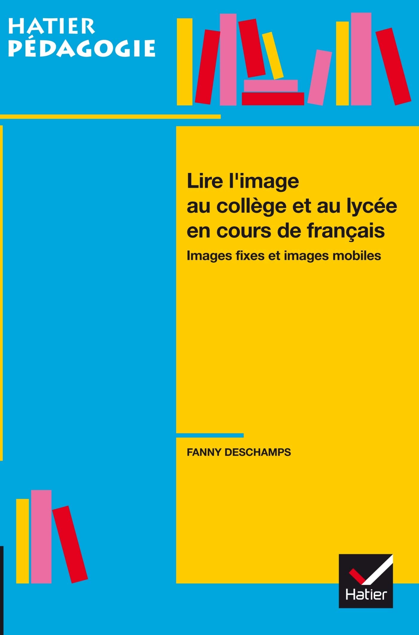 Hatier Pédagogie - Lire l'image en collège et lycée en cours de français 9782218749414