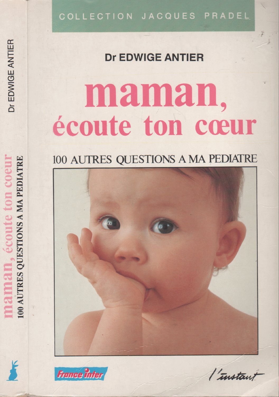 Maman, écoute ton coeur : 100 autres questions a ma pediatre 9782869290495