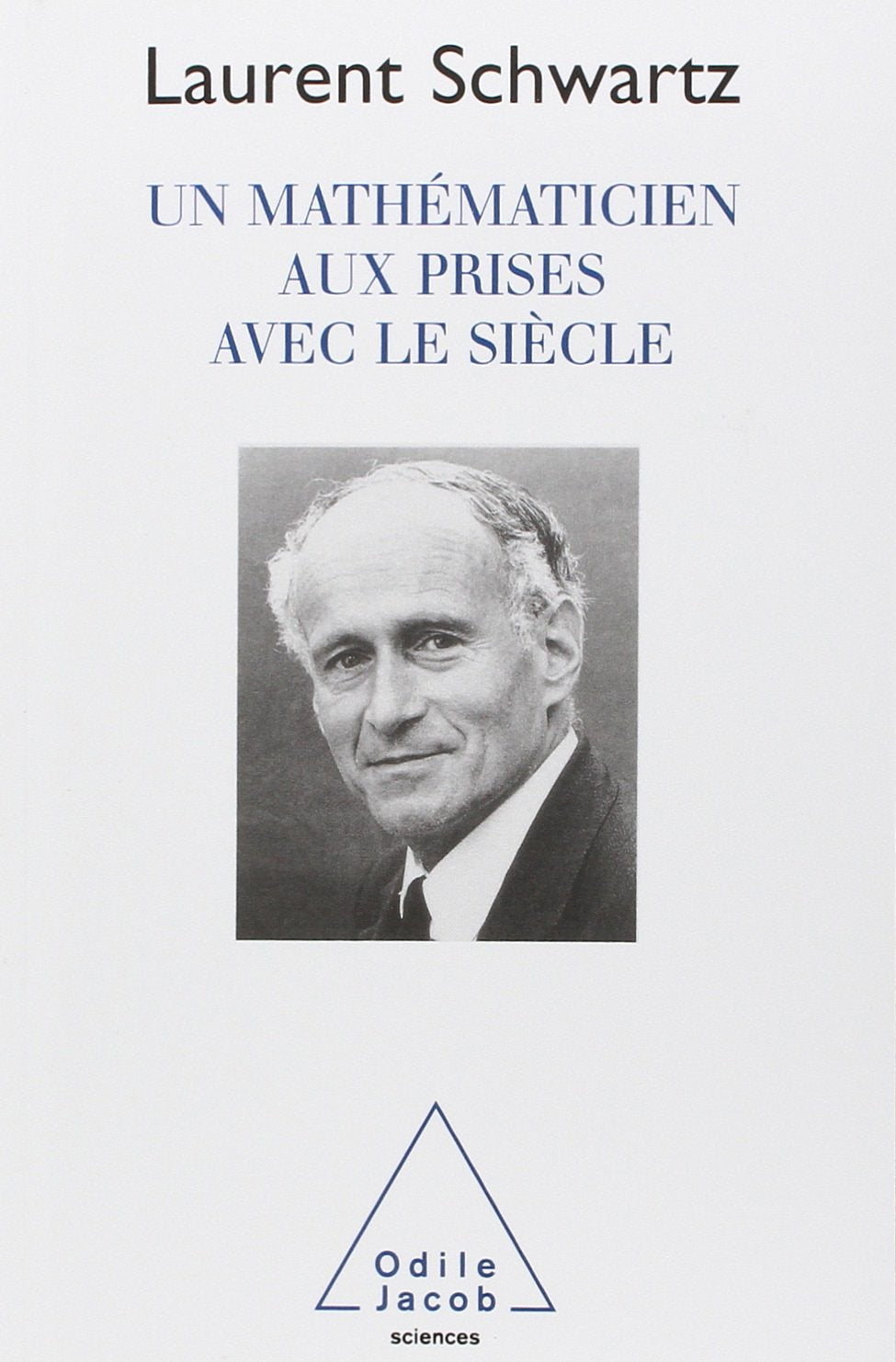 Un Mathématicien aux prises avec le siècle 9782738104625