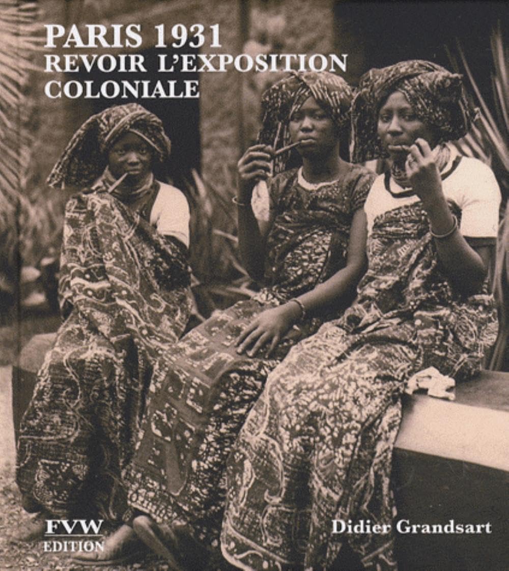 Paris 1931: Revoir l'exposition coloniale 9782914304313