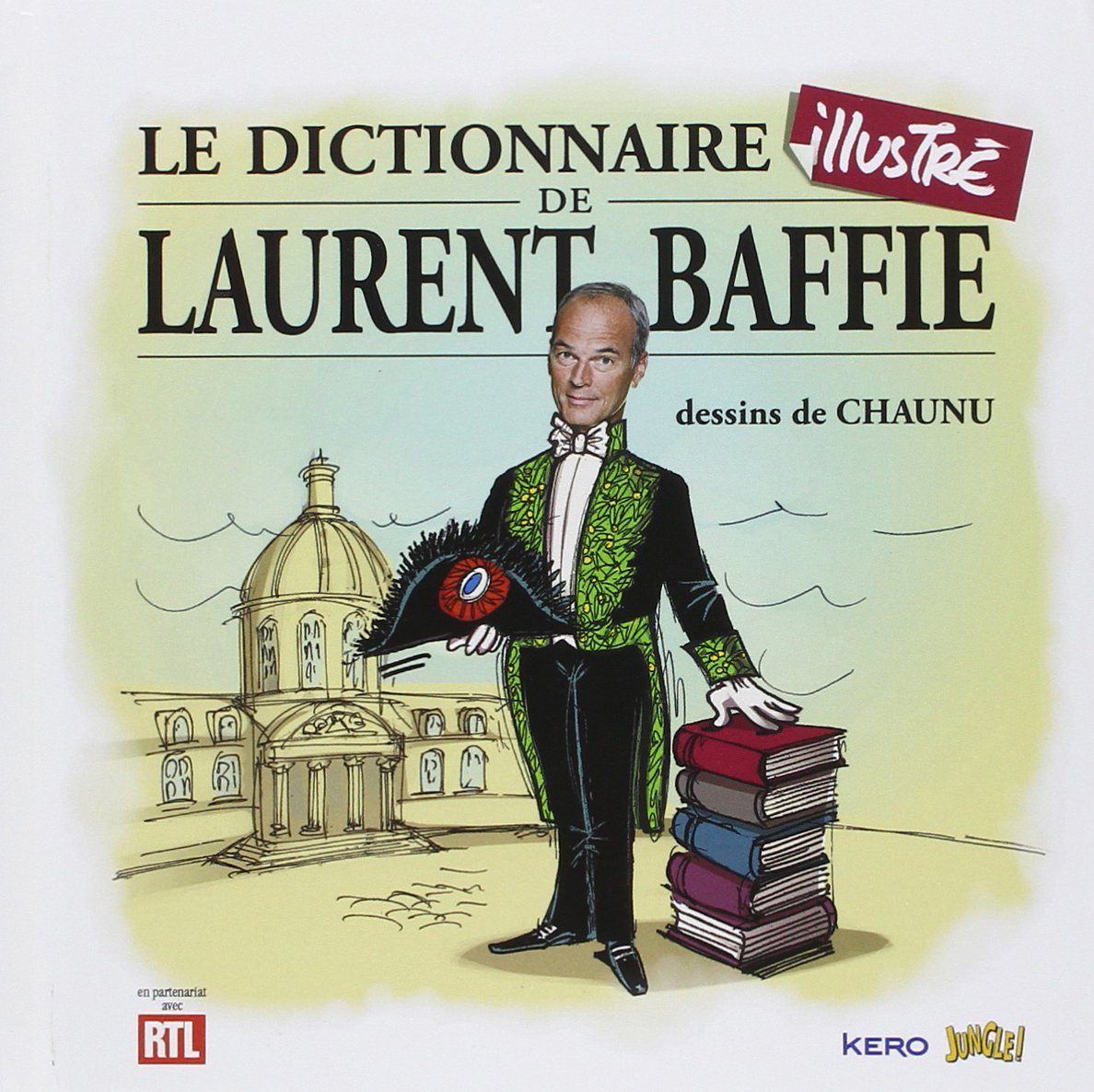 Le dictionnaire illustré de Laurent Baffie 9782822204132