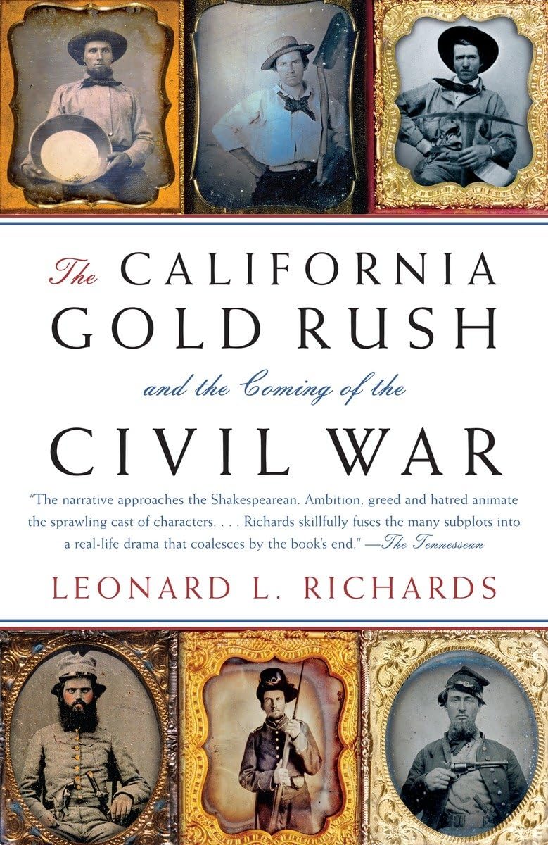 The California Gold Rush and the Coming of the Civil War 9780307277572