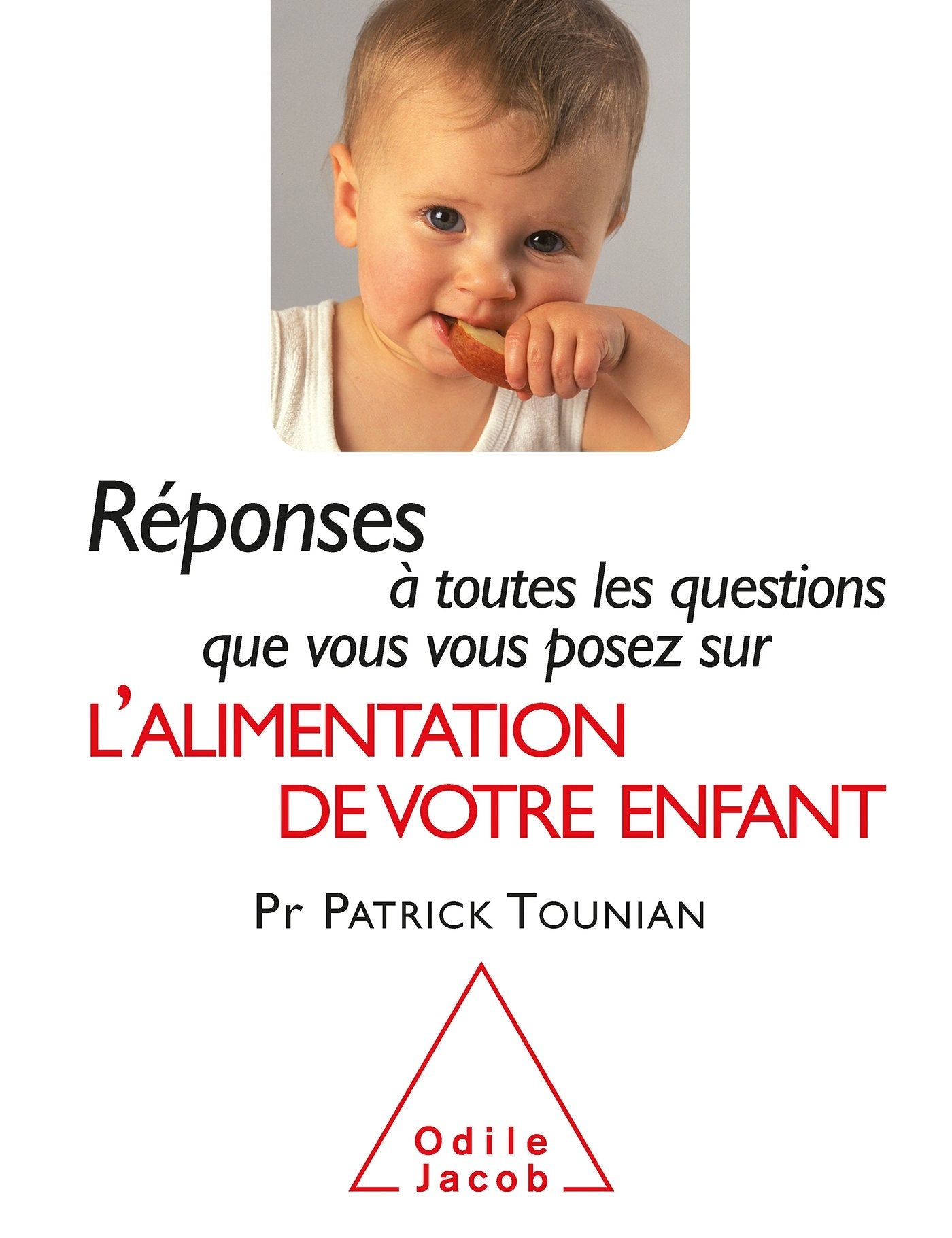Réponses à toutes les questions que vous vous posez sur l'Alimentation de votre enfant 9782738131287